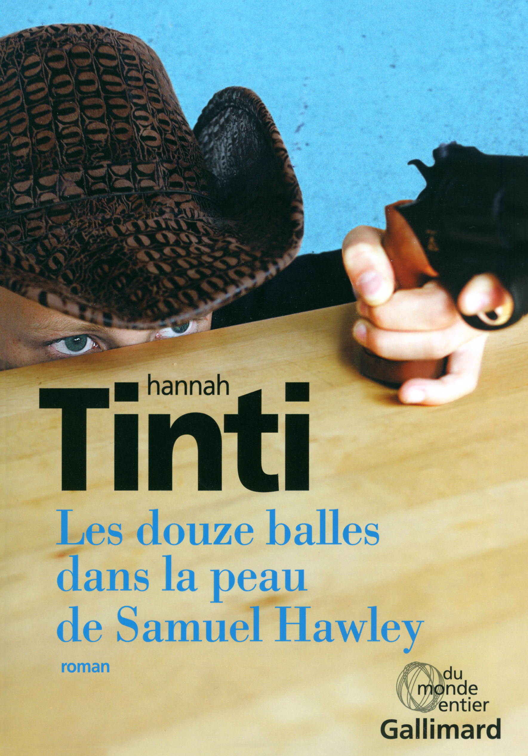 Les douze balles dans la peau de Samuel Hawley - HANNAH TINTI, Mona de Pracontal - GALLIMARD