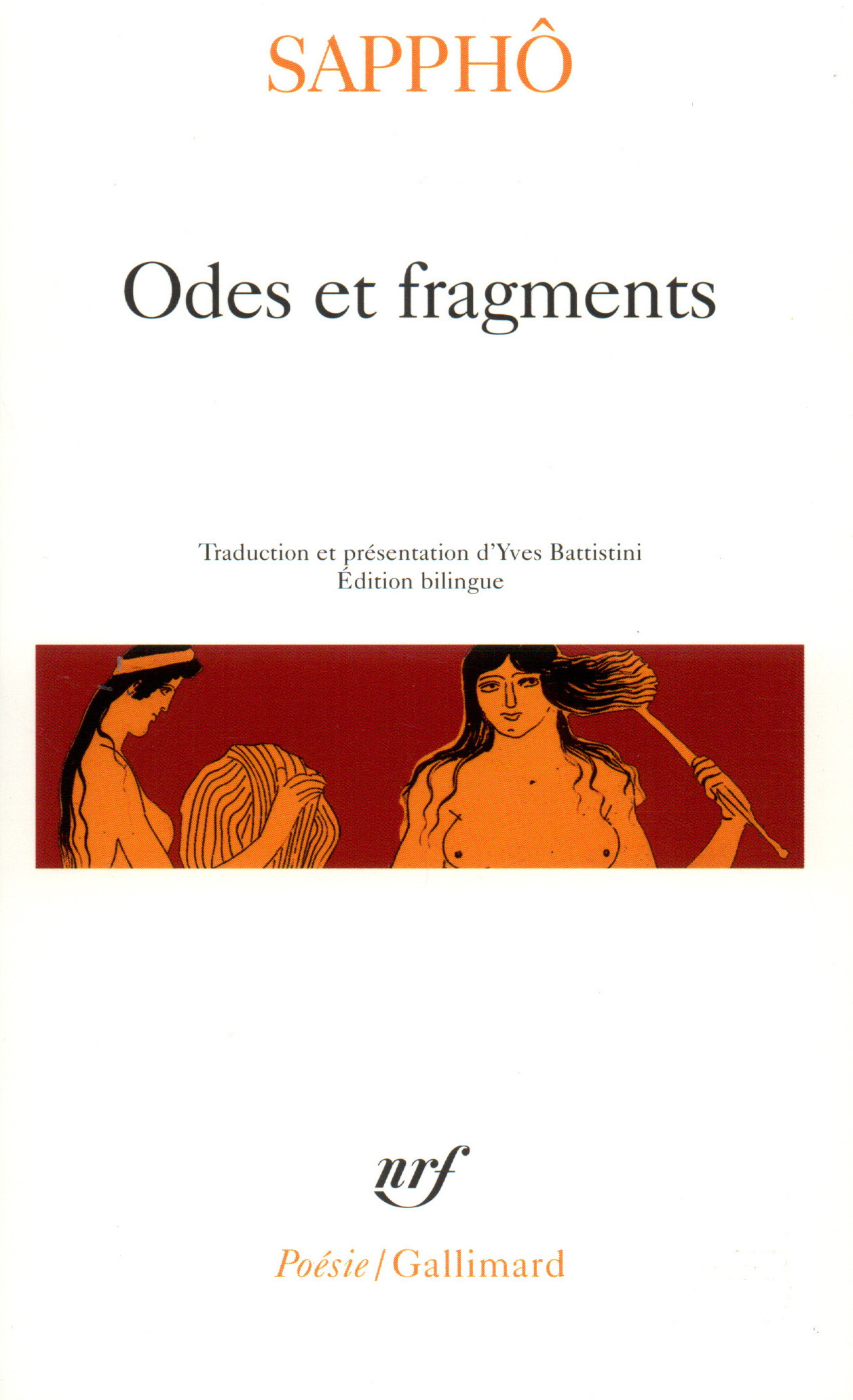 Odes et fragments -  Sappho, Yves Battistini - GALLIMARD
