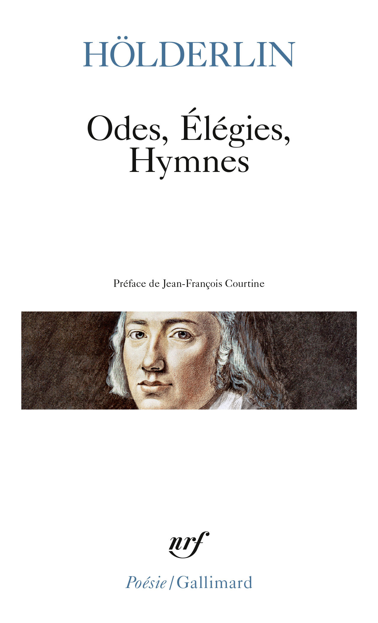 Odes - Élégies - Hymnes - Friedrich Hölderlin, Jean-François Courtine - GALLIMARD