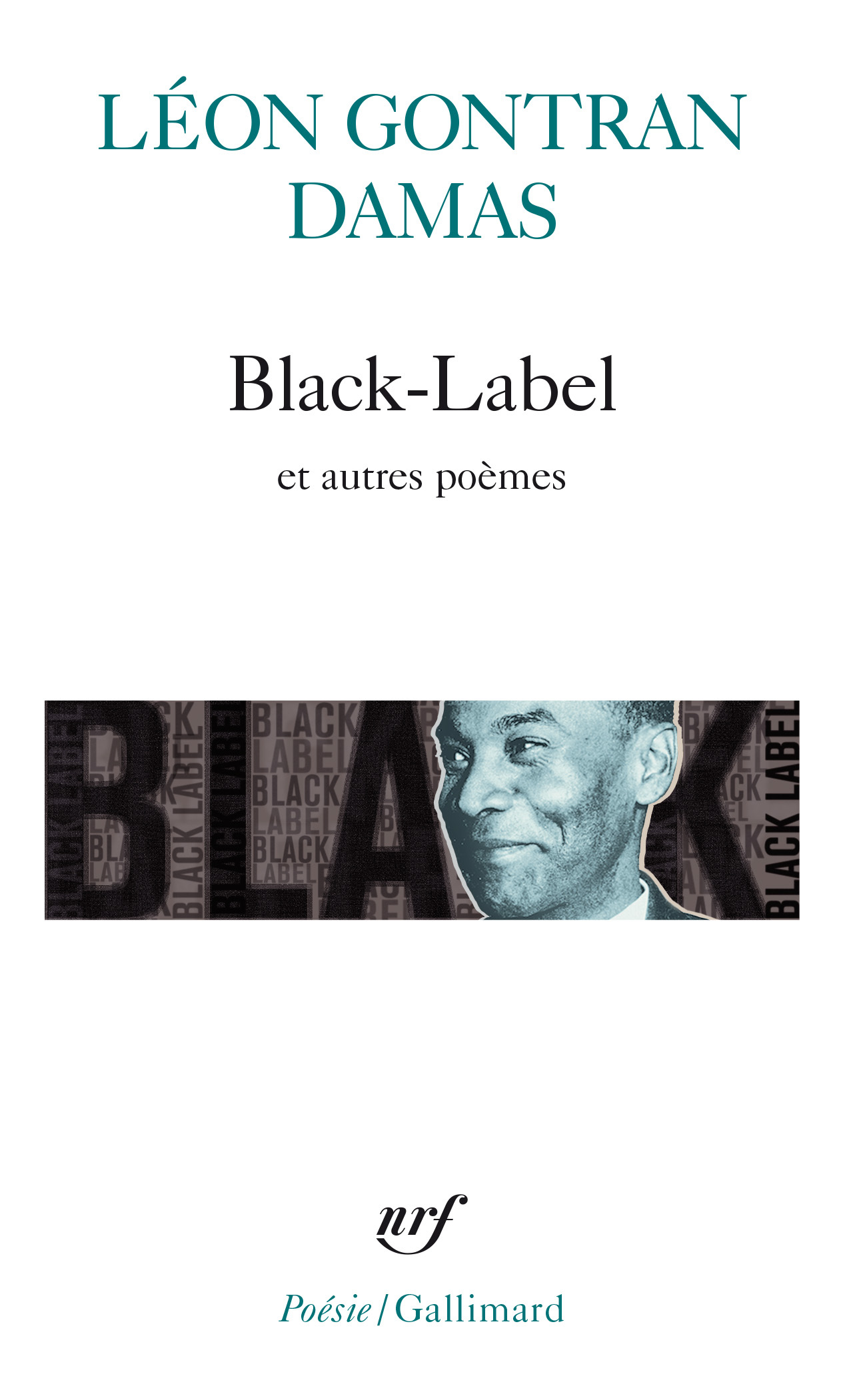 Black-Label/Graffiti/Poèmes nègres - Léon Gontran Damas, Sandrine Poujols - GALLIMARD