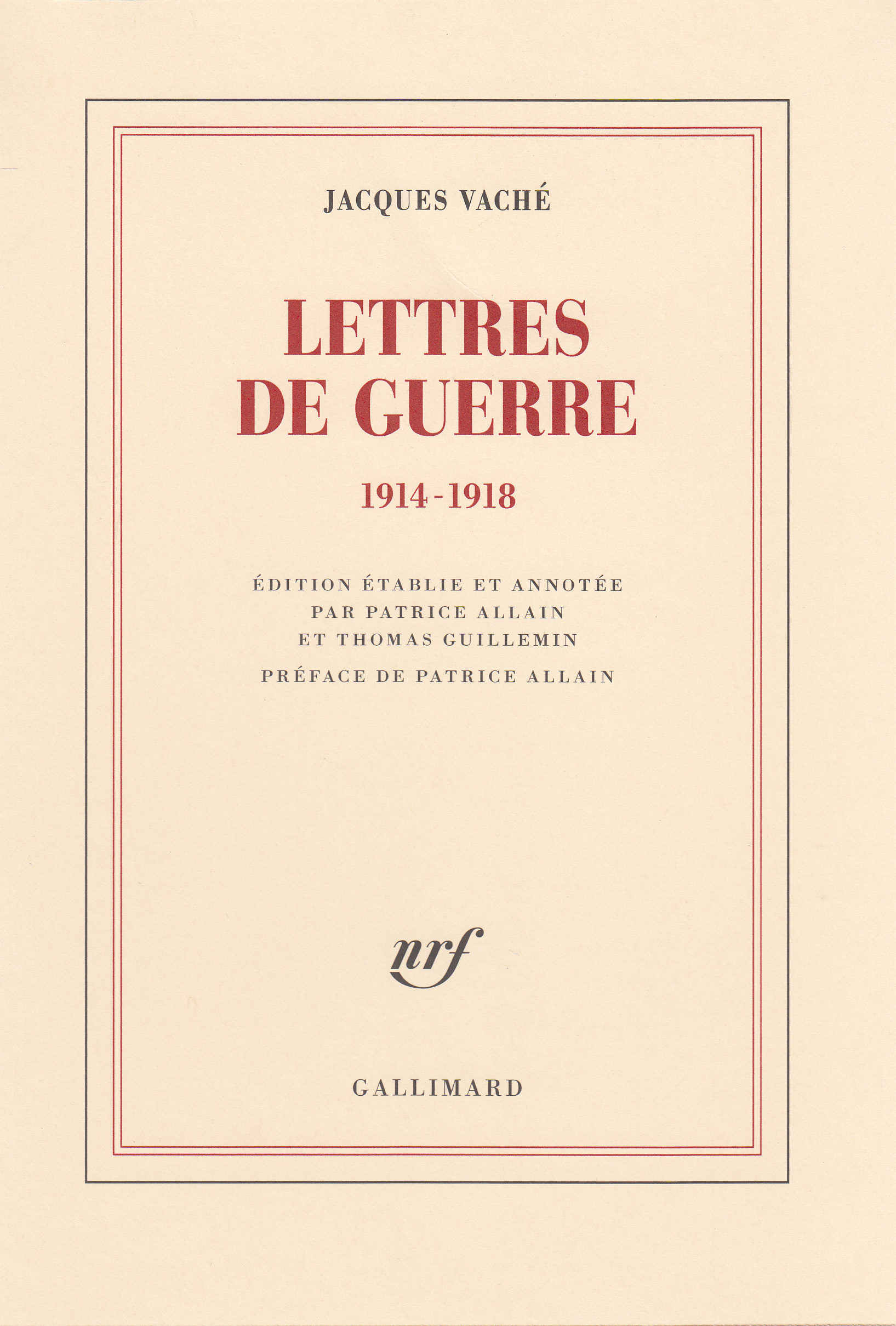 Lettres de guerre - Jacques Vaché, Patrice Allain, Thomas Guillemin - GALLIMARD