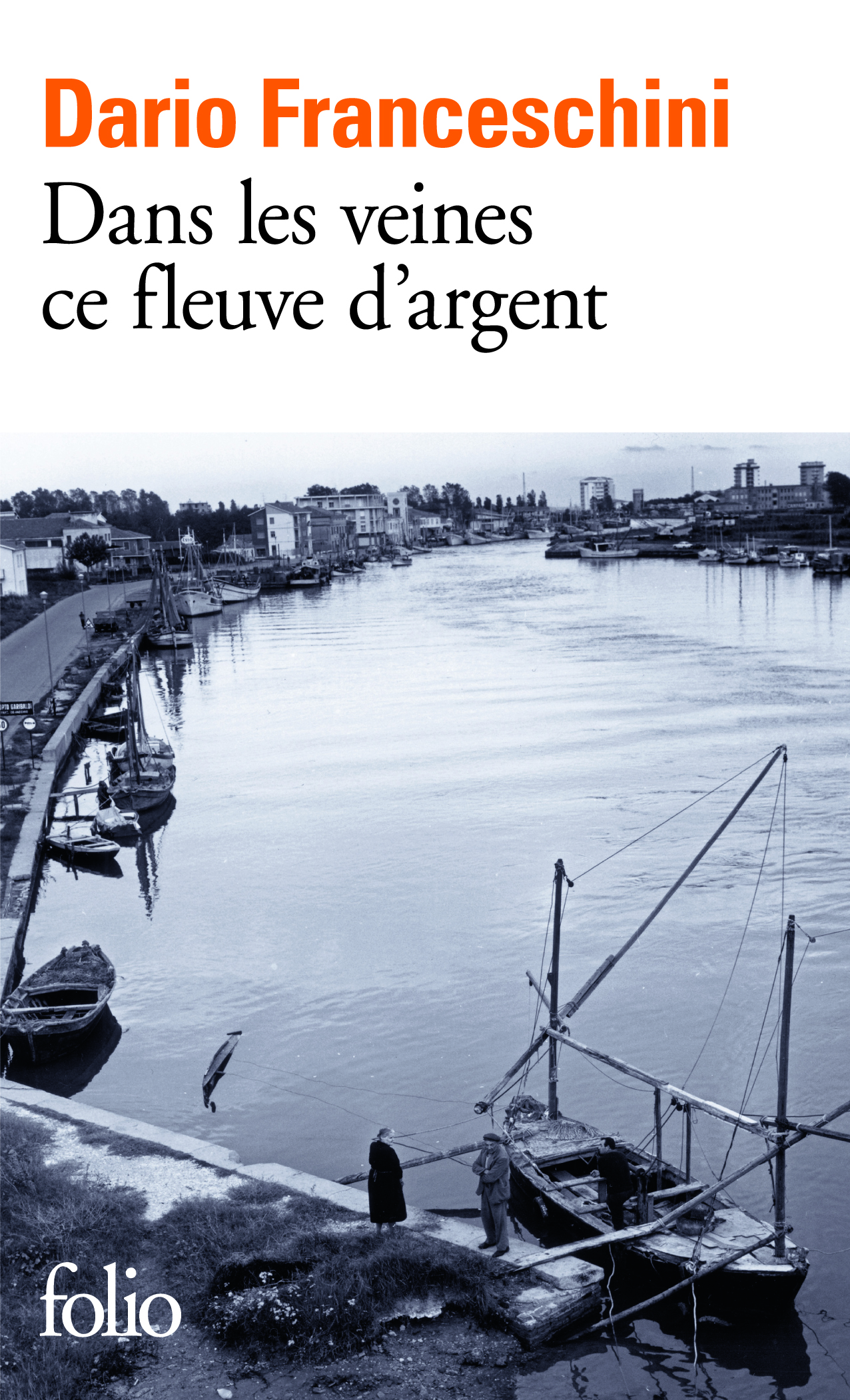 Dans les veines ce fleuve d'argent - Dario Franceschini, Chantal Moiroud - FOLIO