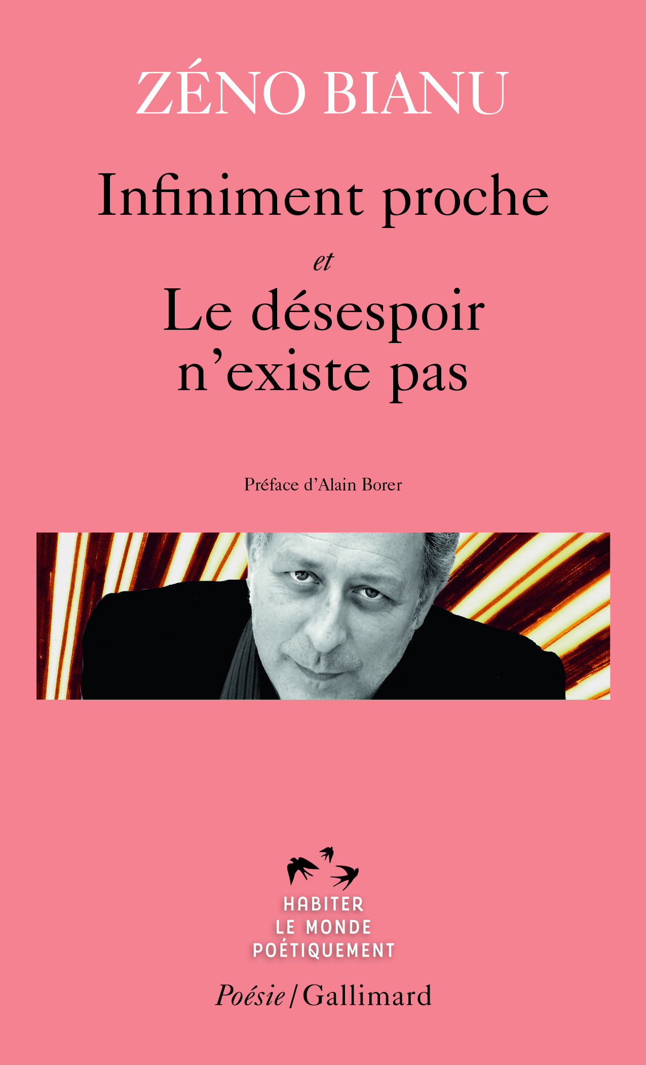 Infiniment proche - Le désespoir n'existe pas - Zéno Bianu, Alain Borer - GALLIMARD