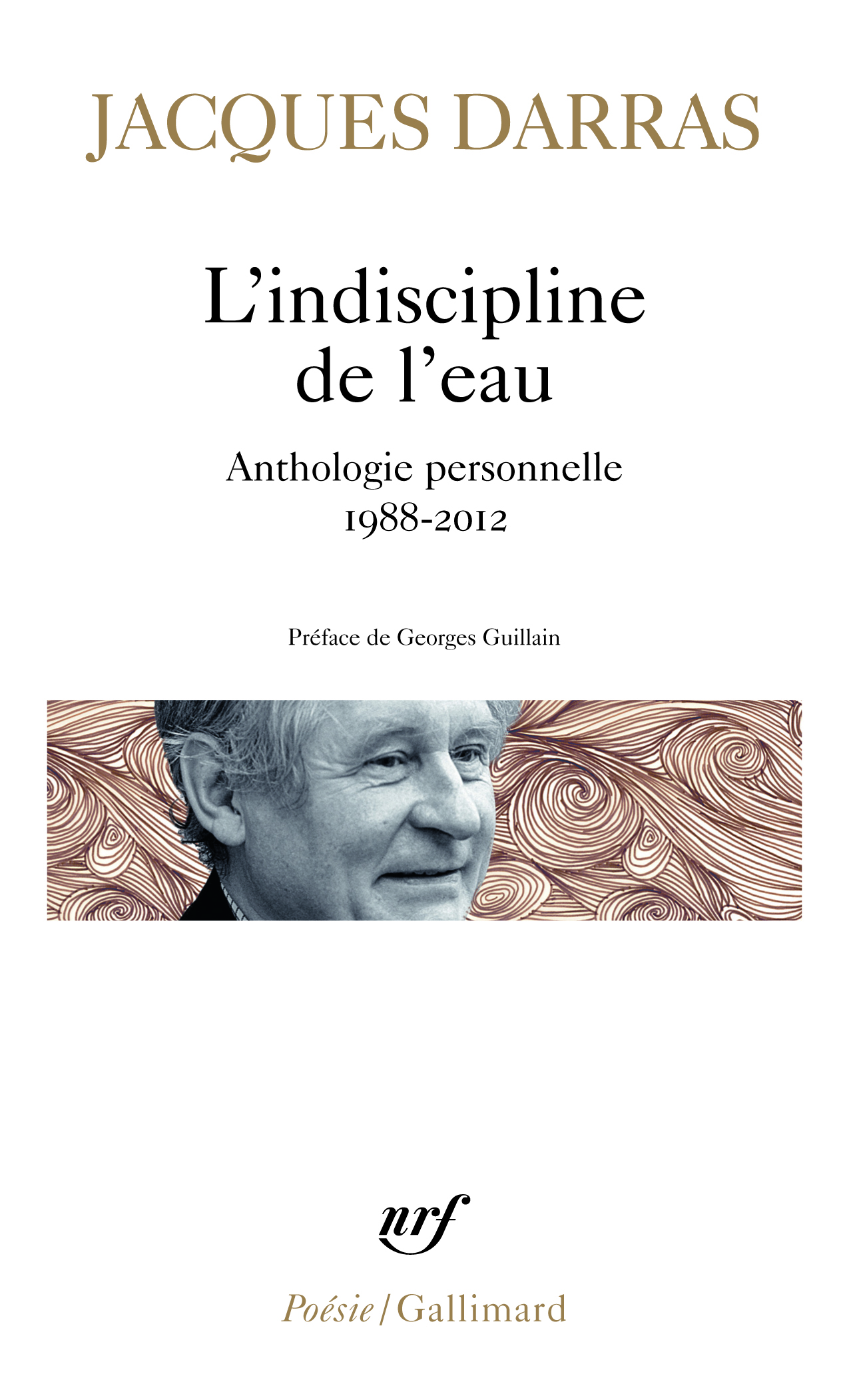 L'indiscipline de l'eau - Jacques Darras, Georges Guillain - GALLIMARD