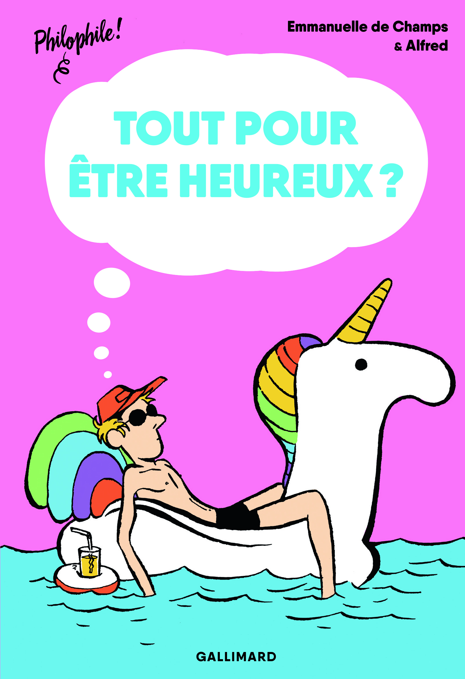Tout pour être heureux ? - Emmanuelle de Champs,  Alfred - GALLIMARD JEUNE