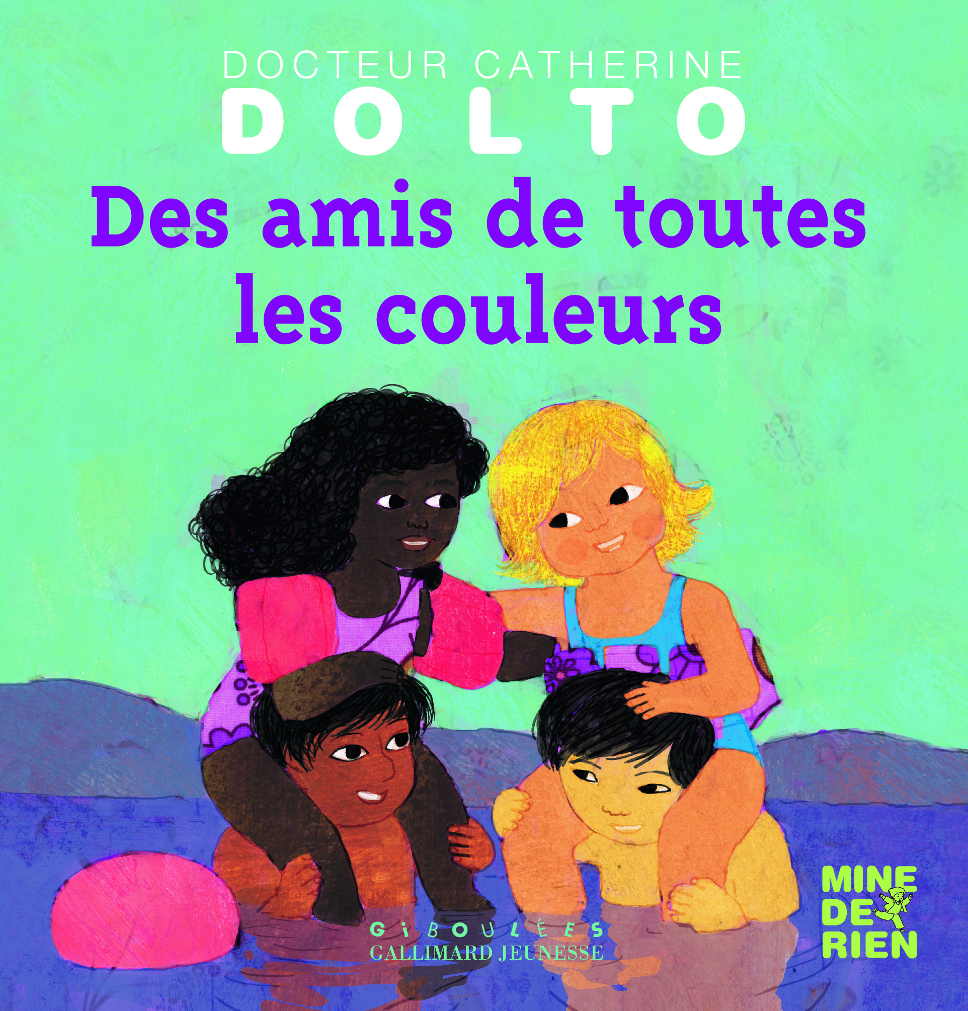 Des amis de toutes les couleurs - Catherine Dolto, Colline Faure-Poirée, Frédérick Mansot - GALL JEUN GIBOU