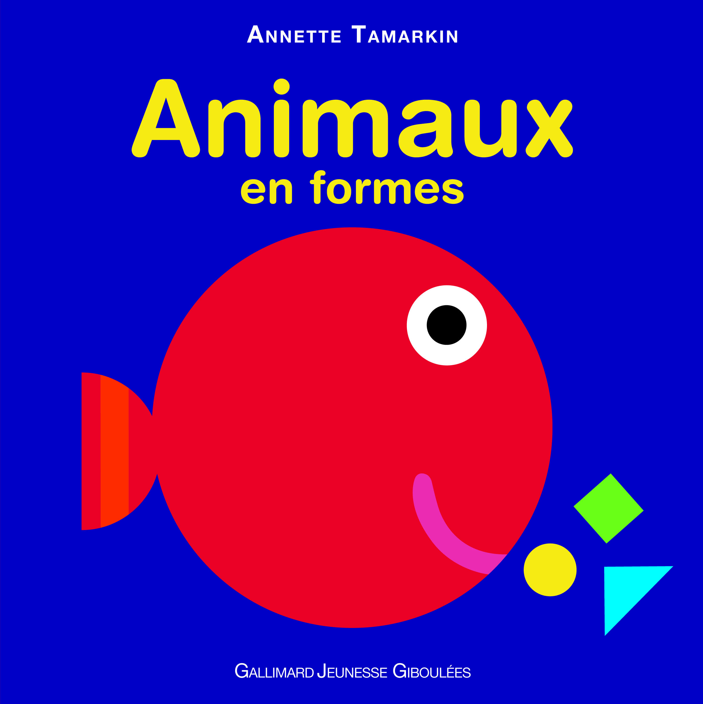 Animaux en formes - Annette Tamarkin - GALL JEUN GIBOU
