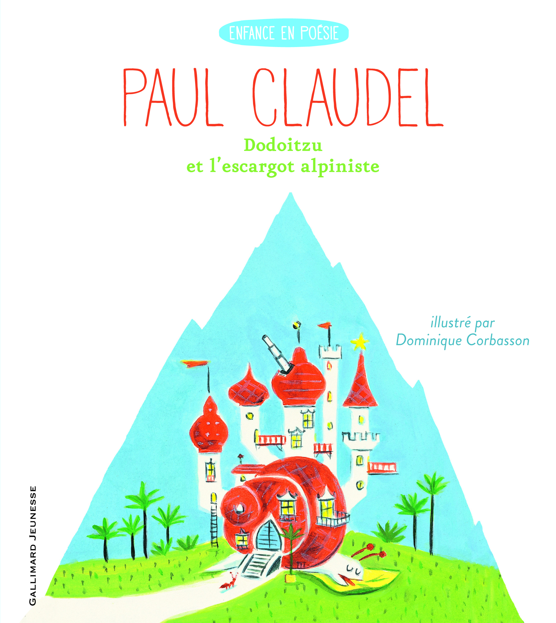 Dodoitzu et l'escargot alpiniste - Paul Claudel, Dominique Corbasson - GALLIMARD JEUNE