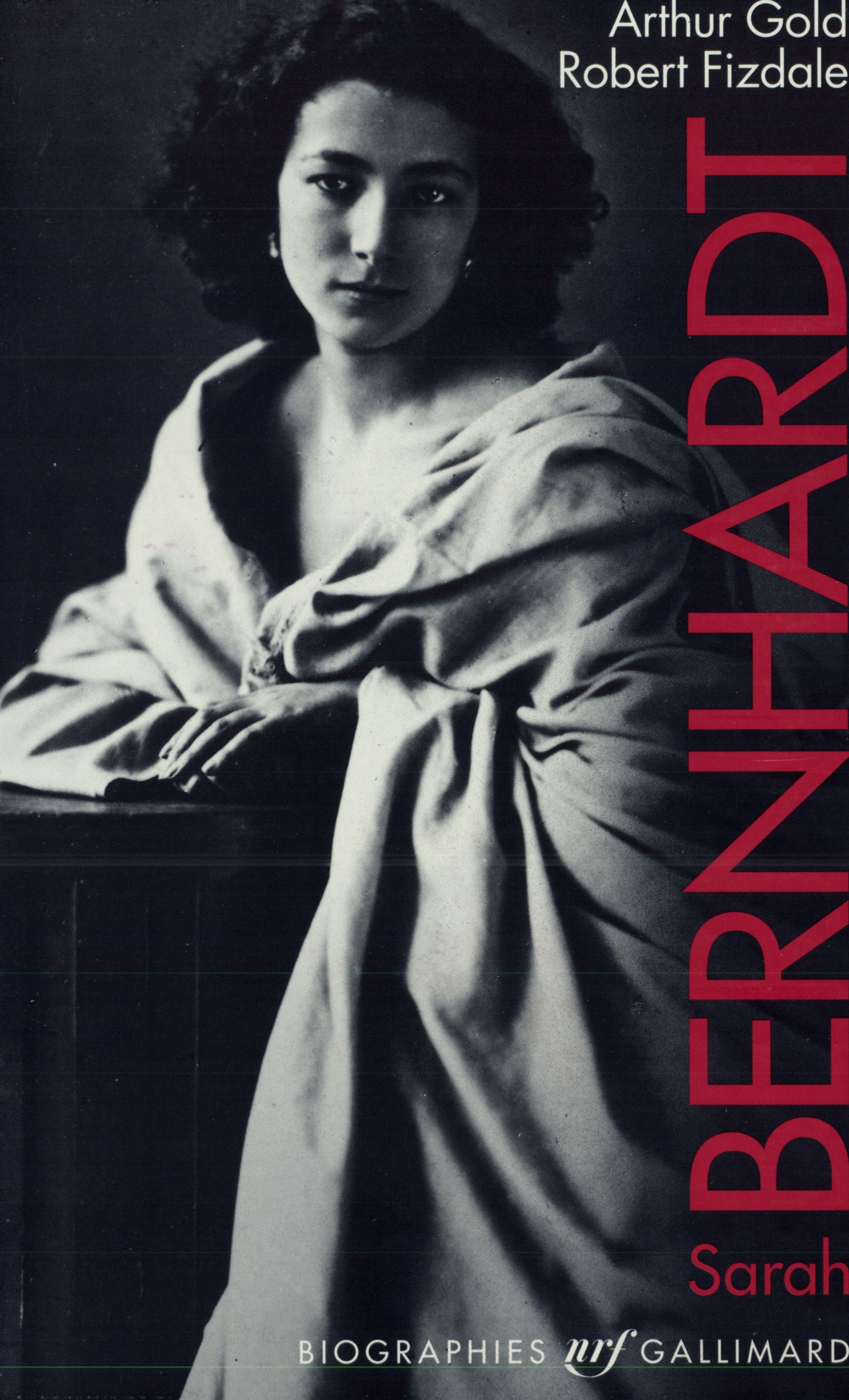 Sarah Bernhardt - Robert Fizdale, Arthur Gold, Jean-François Séné - GALLIMARD