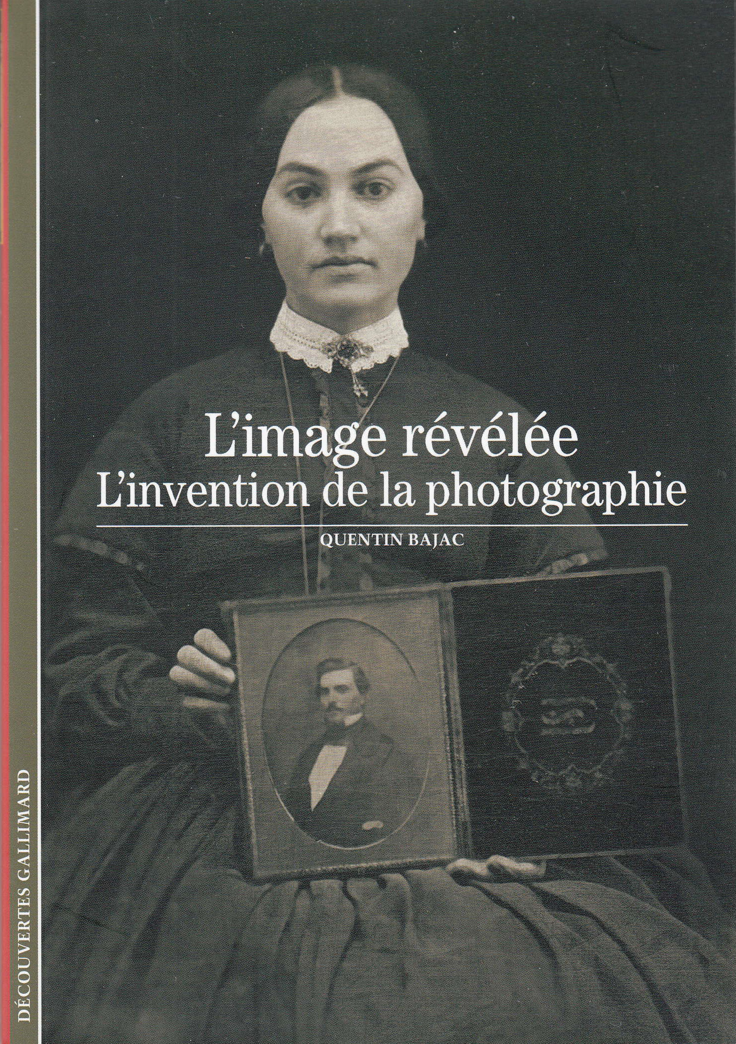 L'Image révélée - Quentin BAJAC - GALLIMARD