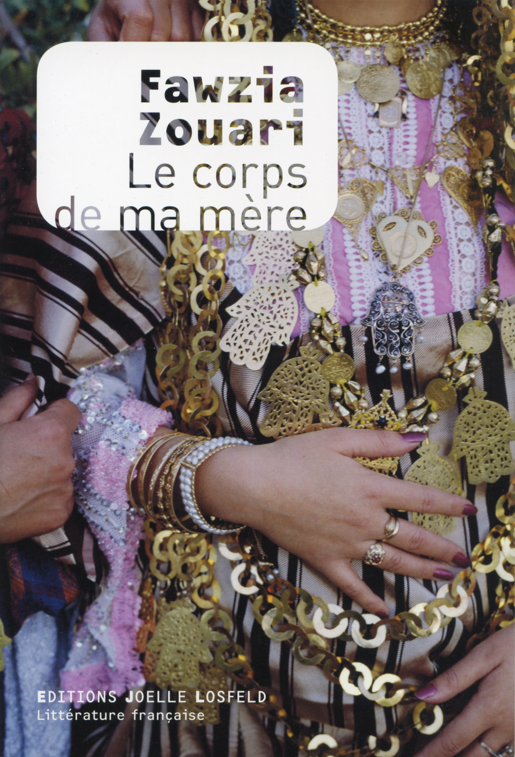Le corps de ma mère - FAWZIA ZOUARI - JOELLE LOSFELD