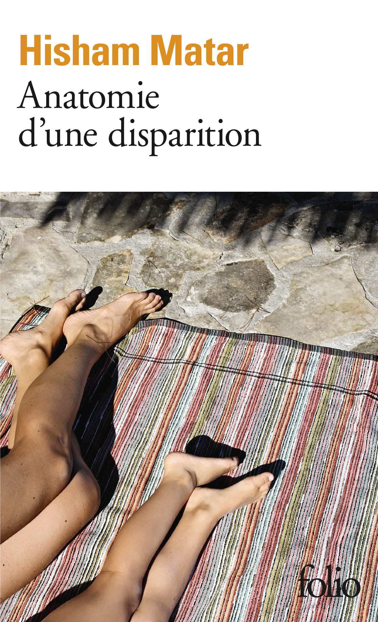 Anatomie d'une disparition - Hisham Matar, Sarah Gurcel - FOLIO