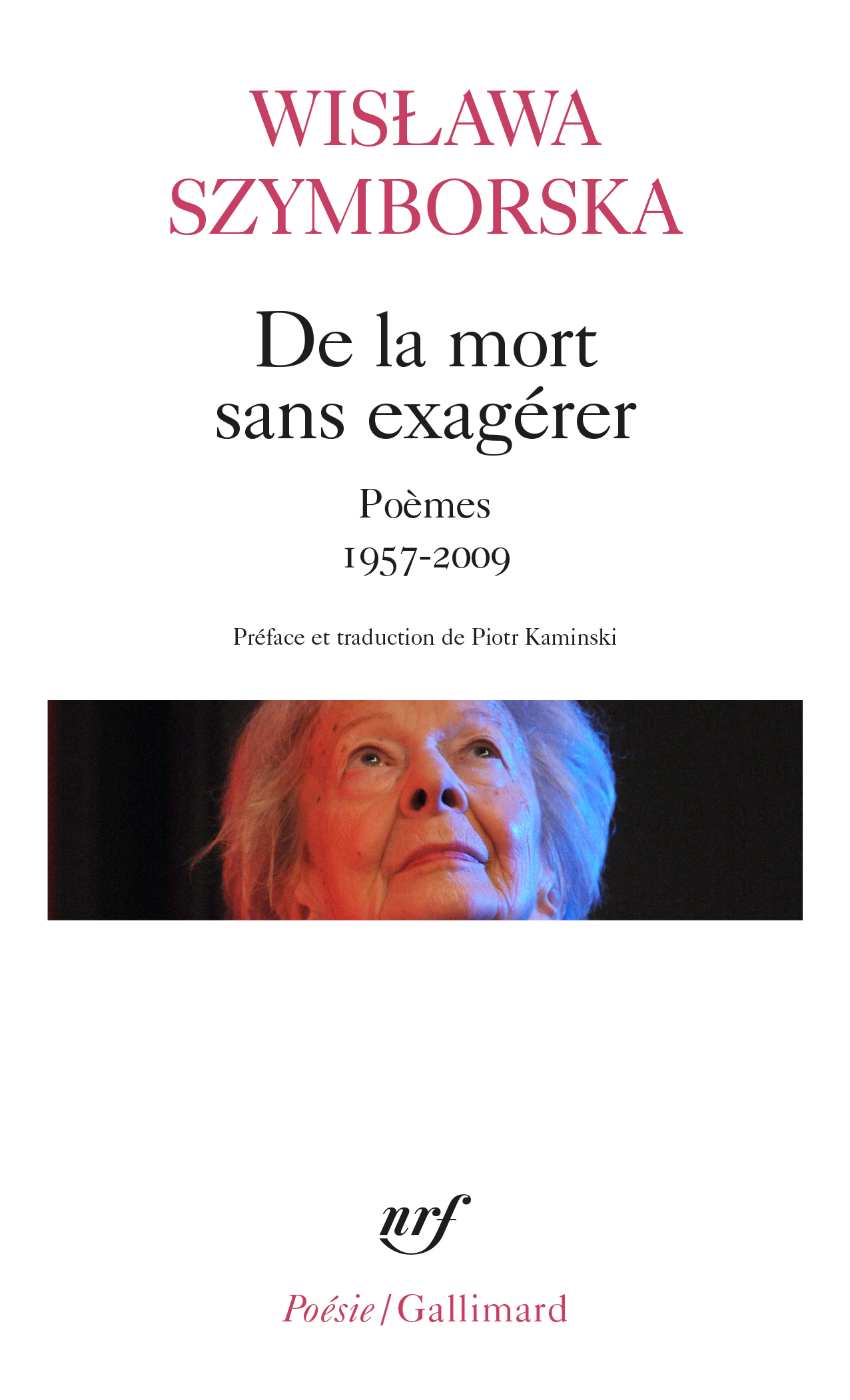 De la mort sans exagérer - Wislawa Szymborska, Piotr Kaminski - GALLIMARD