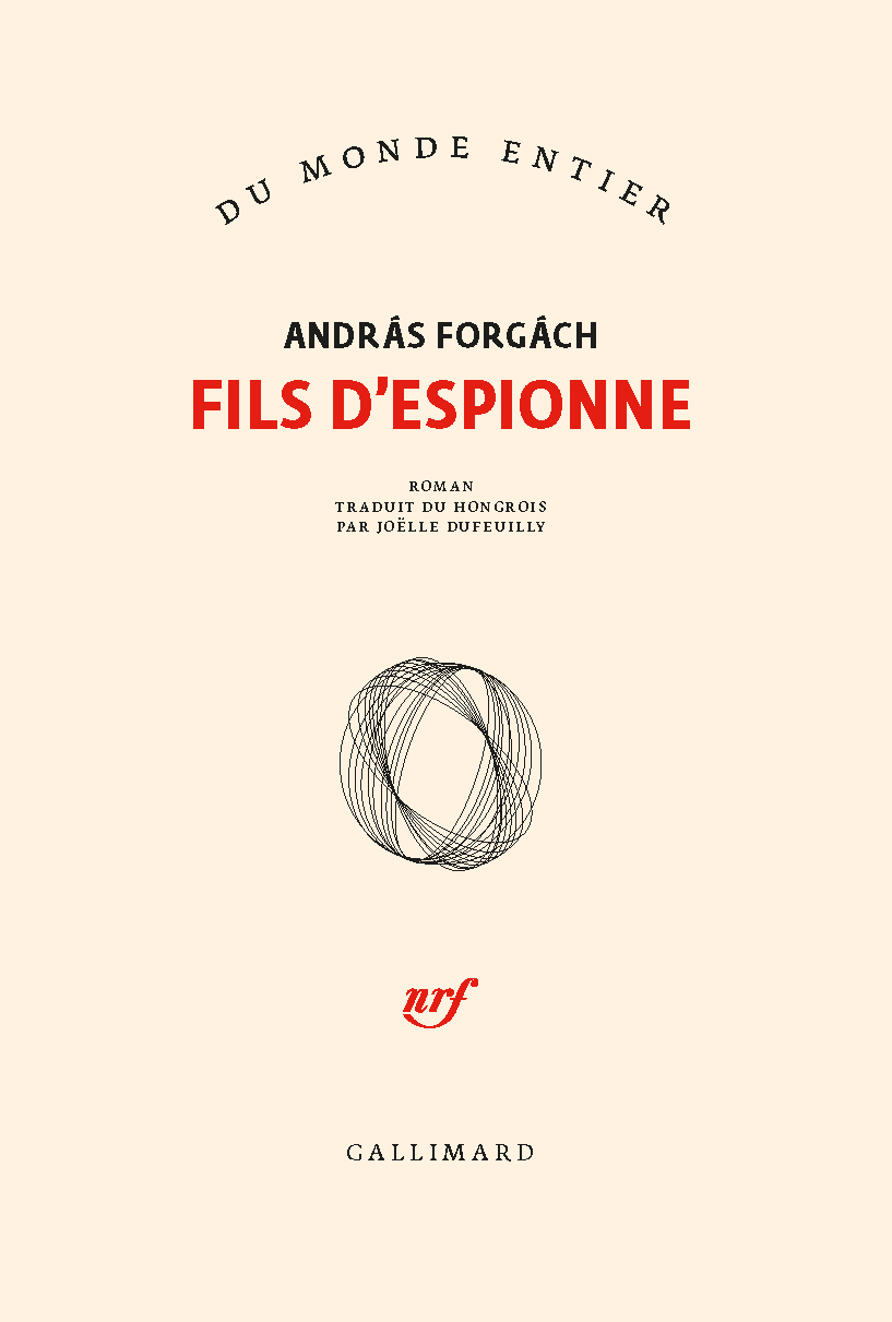 Fils d'espionne - András Forgách, Joelle DUFEUILLY - GALLIMARD