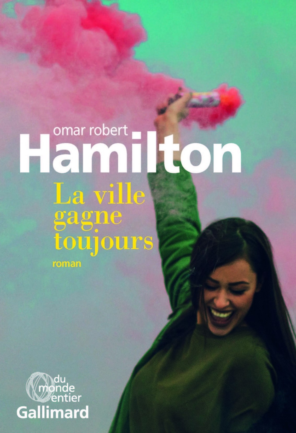 La ville gagne toujours - Omar Robert Hamilton, Sarah Gurcel - GALLIMARD