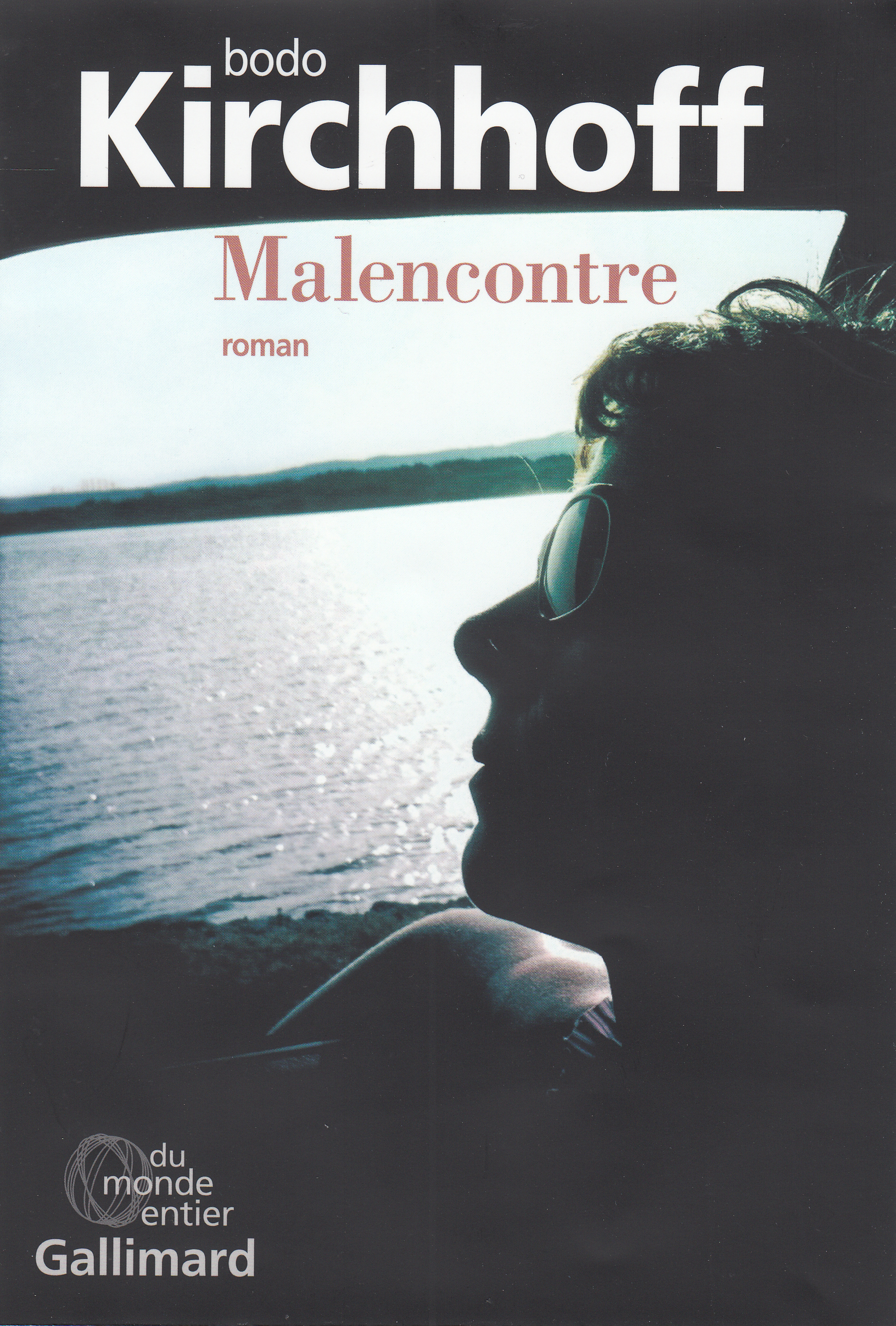 Malencontre - Bodo Kirchhoff, Bernard Lortholary - GALLIMARD