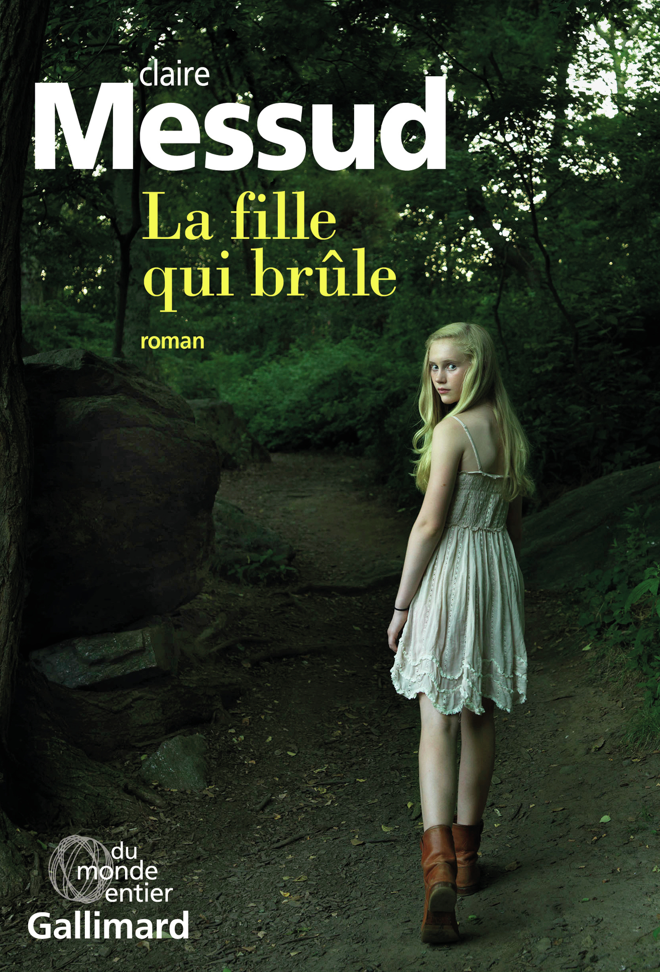 La fille qui brûle - Claire Messud, France Camus-pichon - GALLIMARD