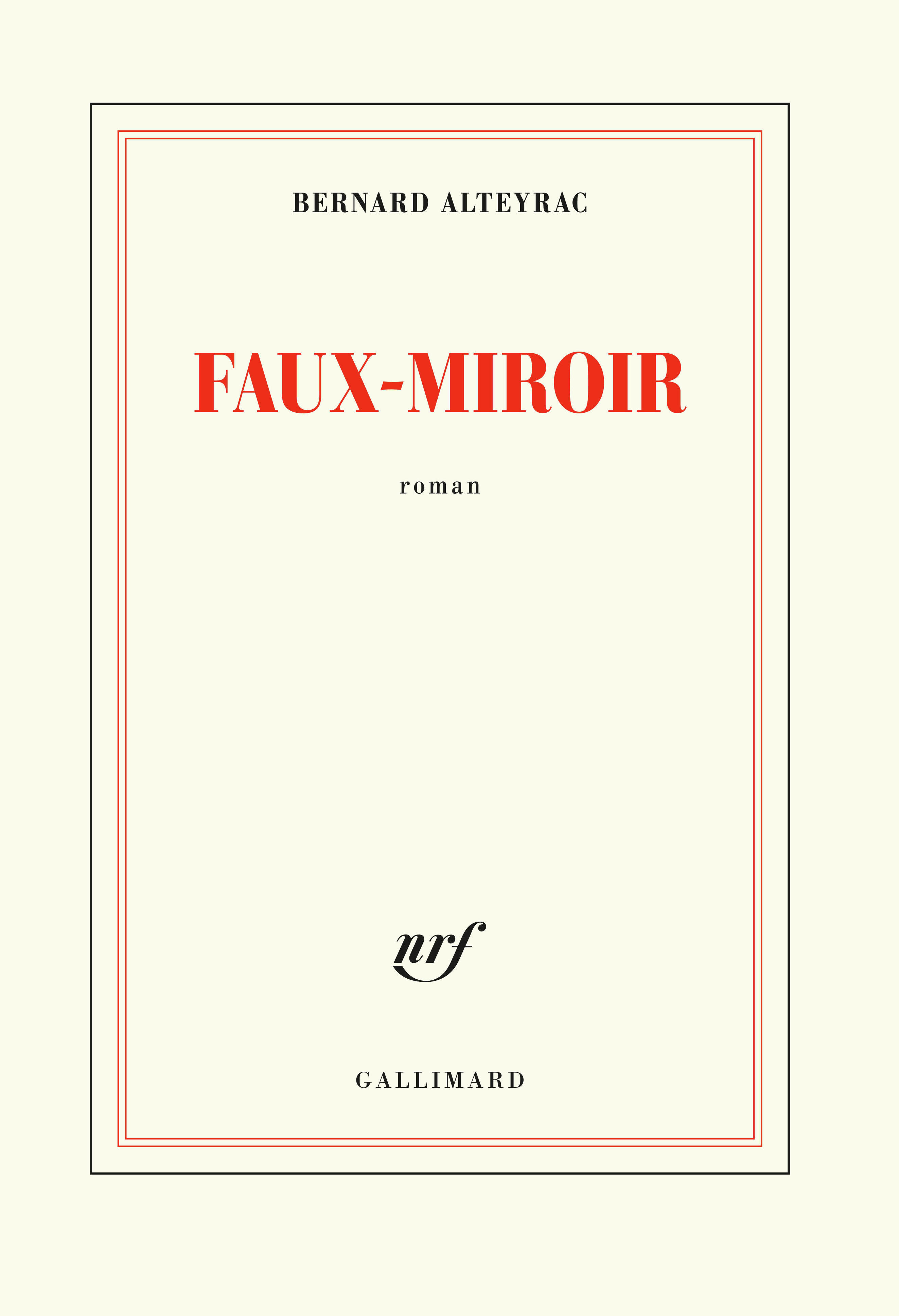 Faux-Miroir - Bernard Alteyrac - GALLIMARD
