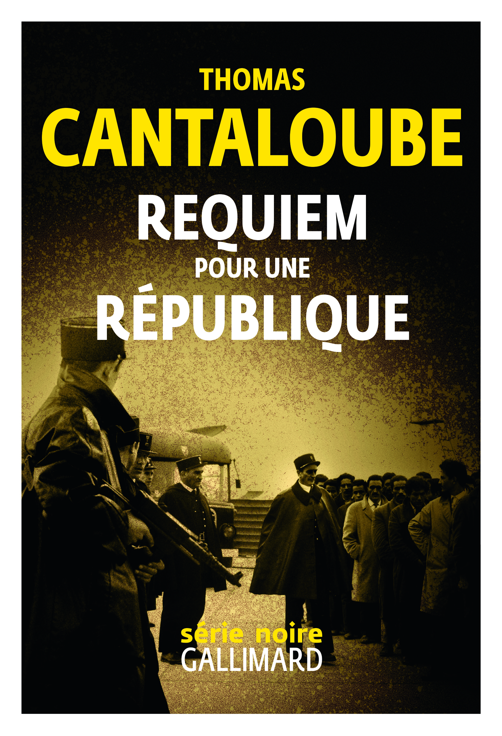 Requiem pour une République - Thomas Cantaloube - GALLIMARD