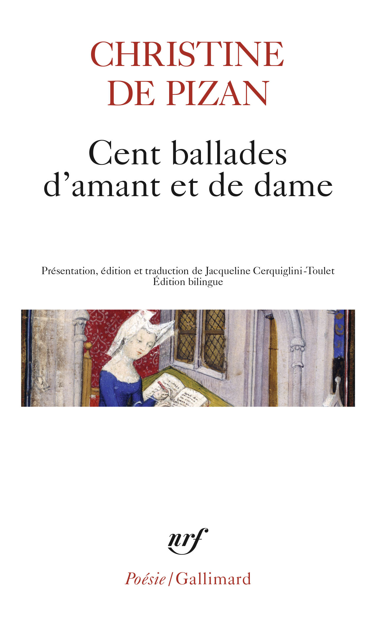 Cent ballades d'amant et de dame - Christine de Pizan, Jacqueline Cerquiglini-Toulet - GALLIMARD