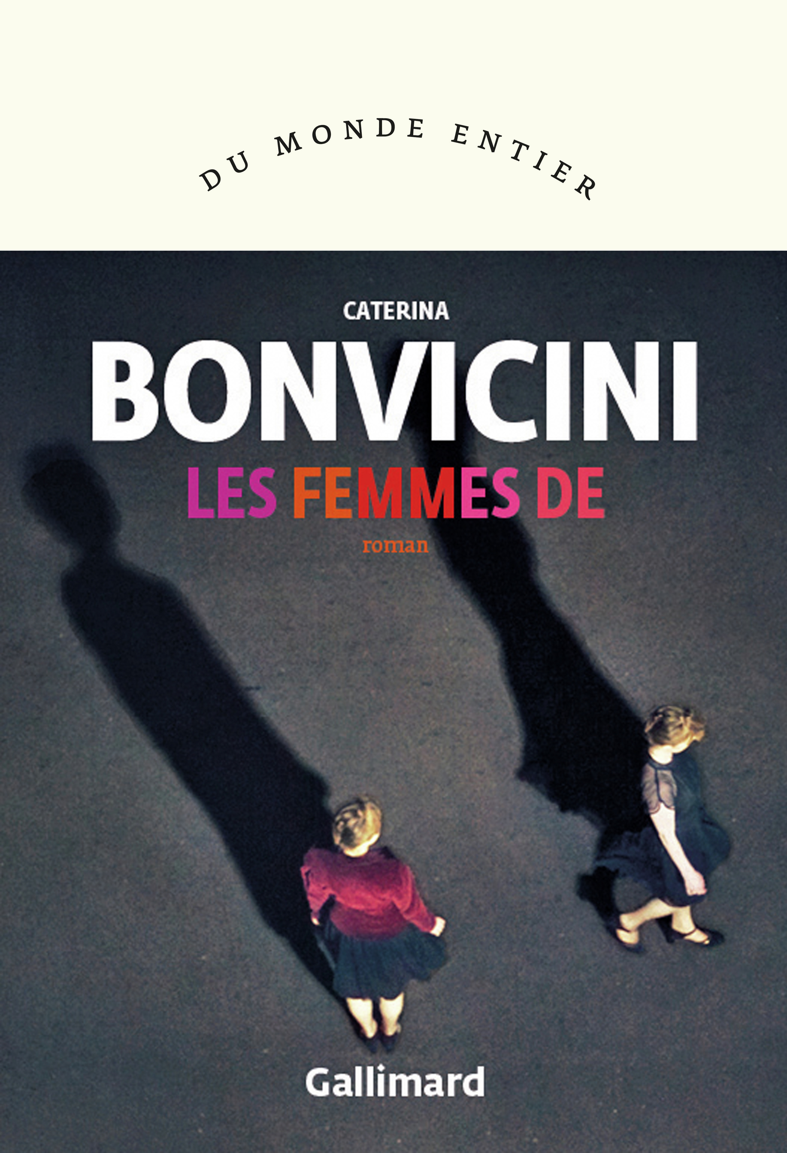 Les femmes de - Caterina Bonvicini, Lise Caillat - GALLIMARD