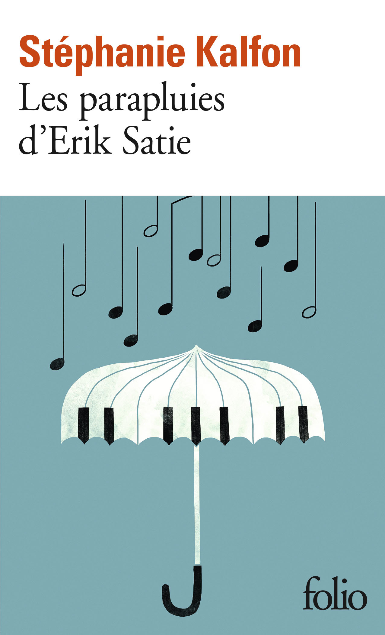 Les parapluies d'Erik Satie - Stéphanie Kalfon - FOLIO