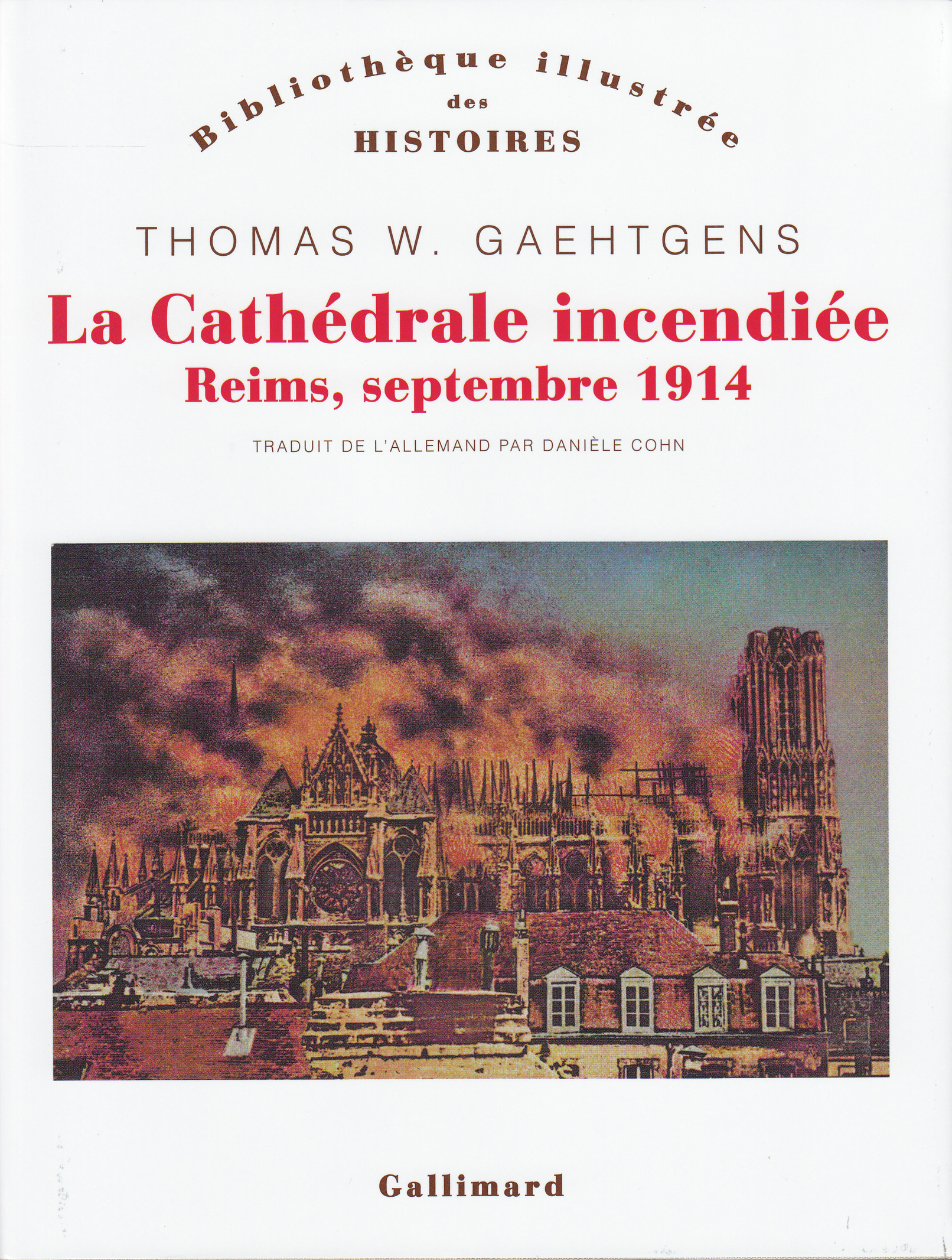 La Cathédrale incendiée - Thomas W. Gaehtgens, Danièle Cohn - GALLIMARD