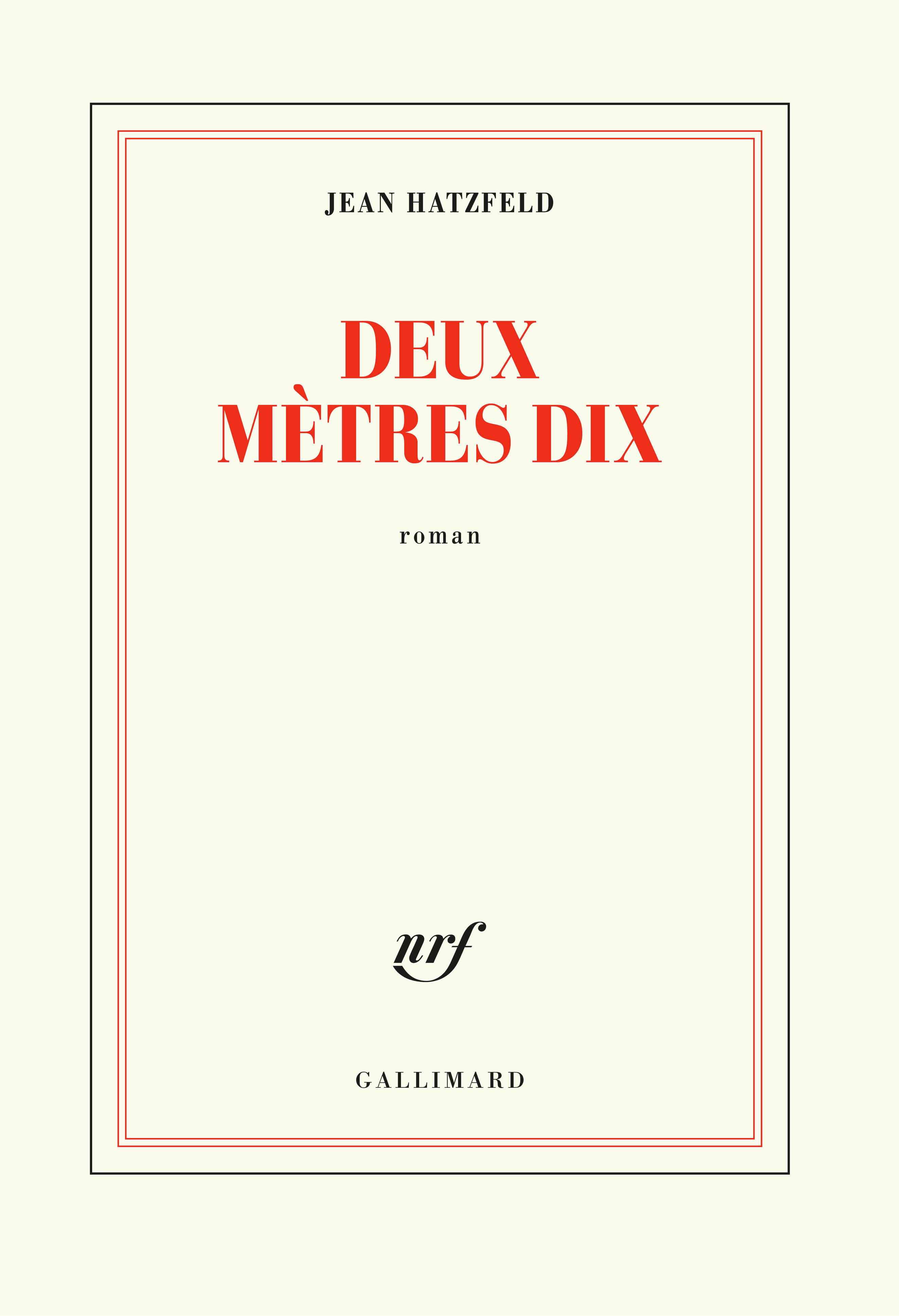Deux mètres dix - Jean Hatzfeld - GALLIMARD