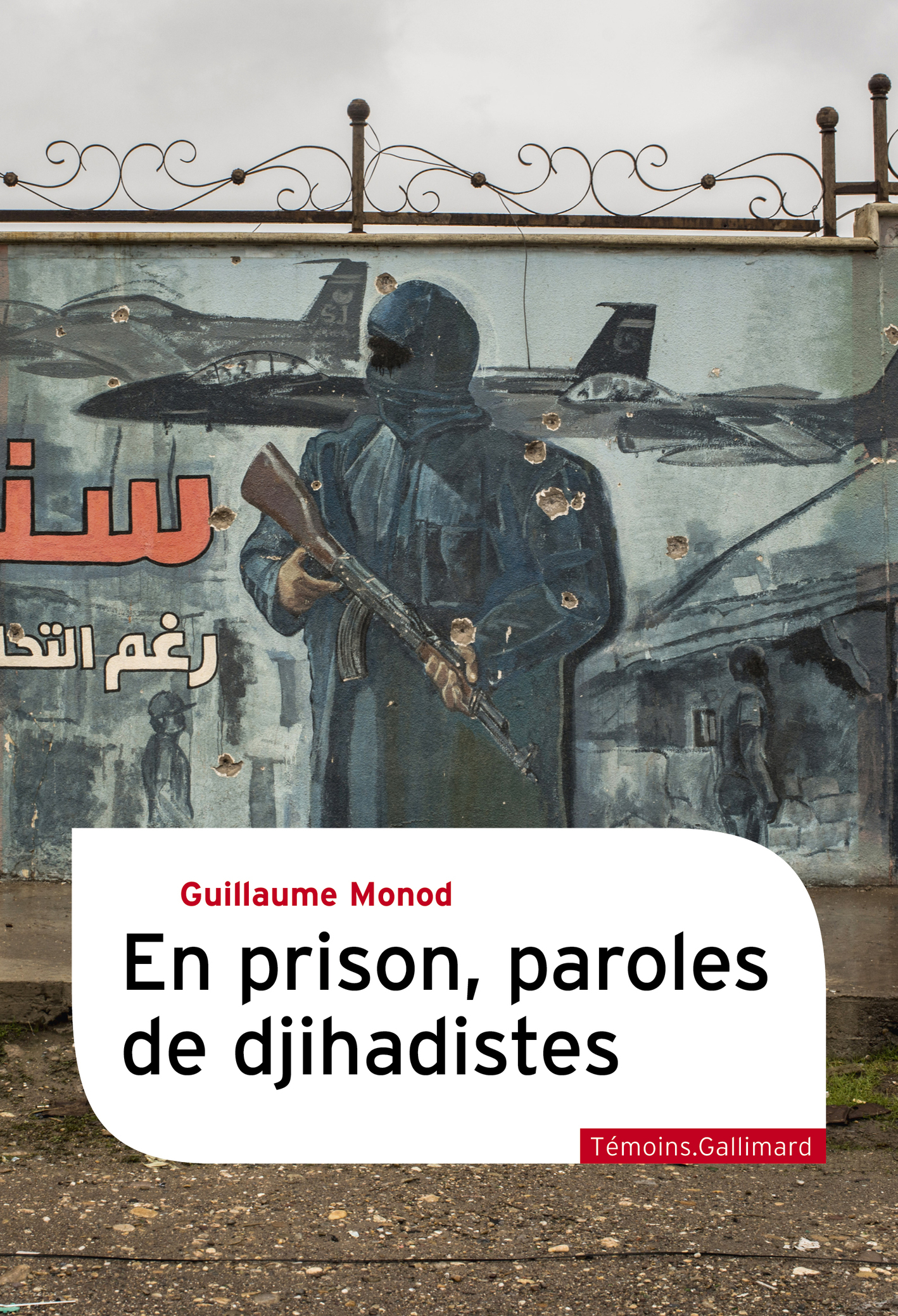 En prison, paroles de djihadistes - Guillaume Monod - GALLIMARD