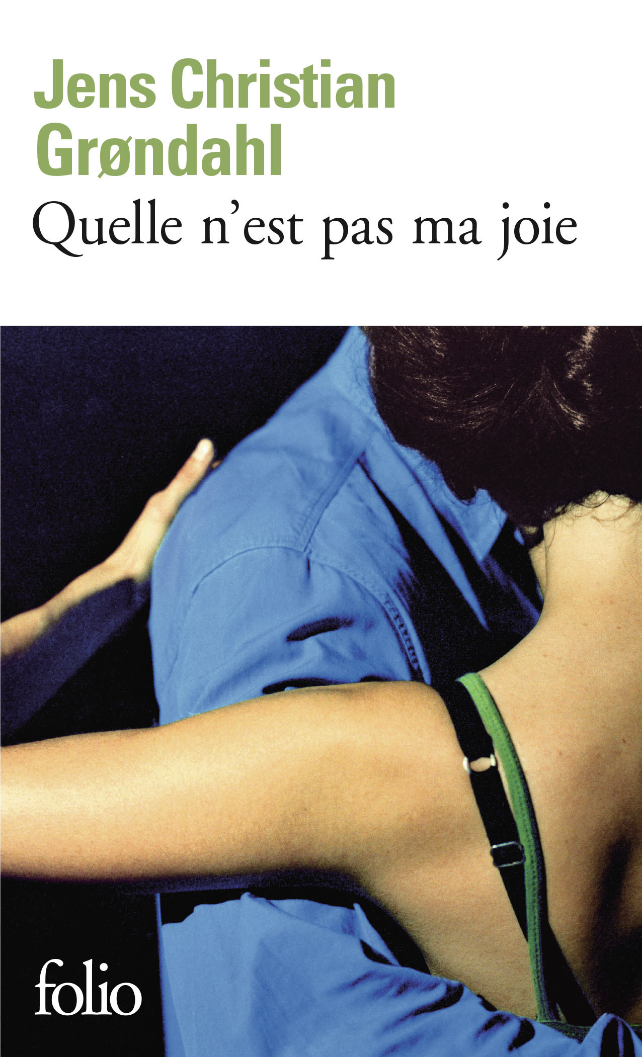 Quelle n'est pas ma joie - Jens Christian Grøndahl, Alain Gnaedig - FOLIO