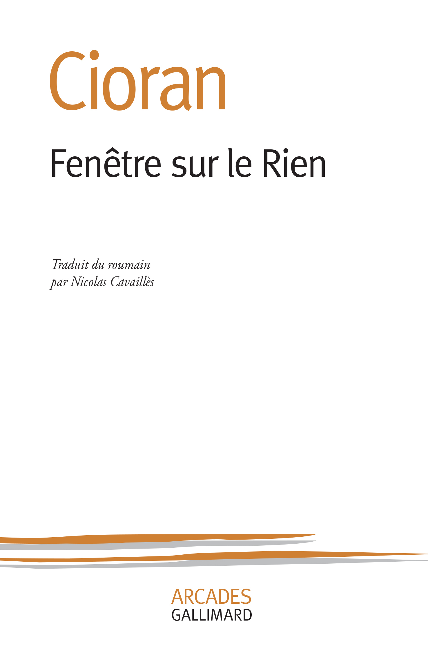 Fenêtre sur le Rien -  Cioran, Nicolas CAVAILLÈS - GALLIMARD