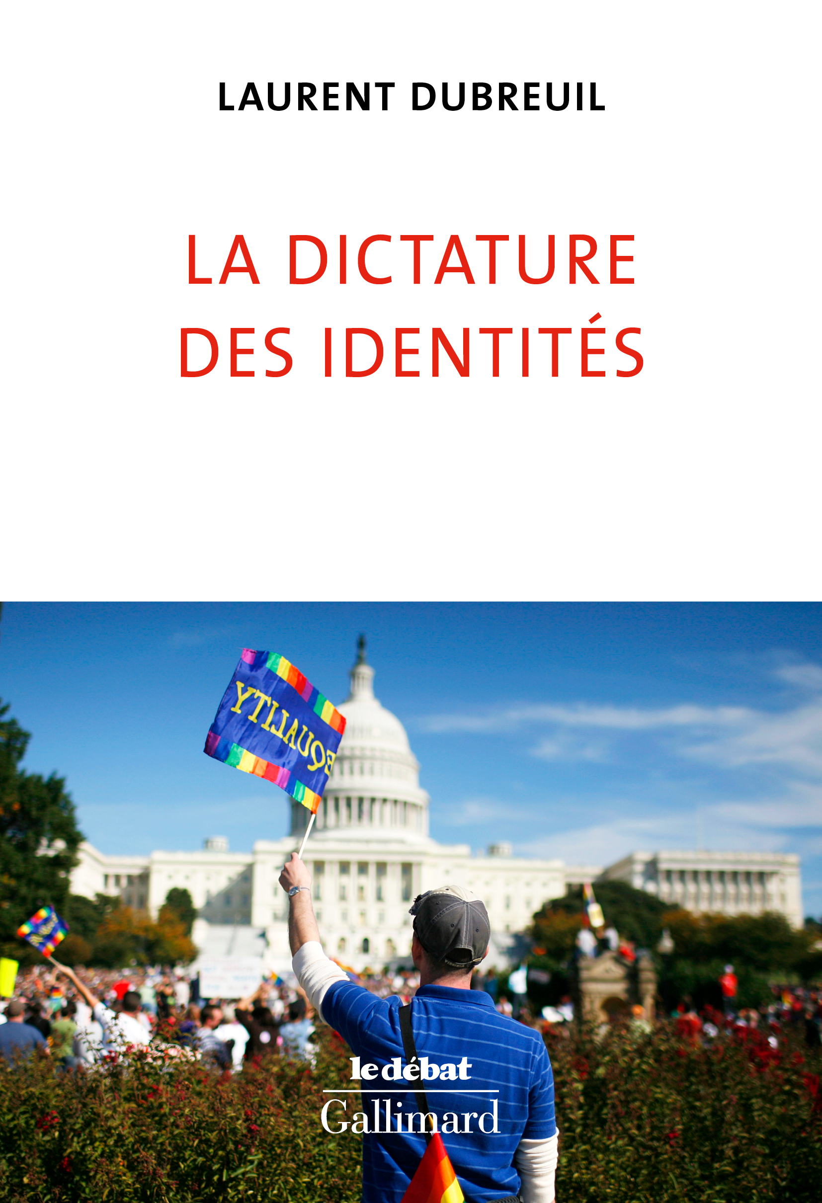 La dictature des identités - Laurent Dubreuil - GALLIMARD