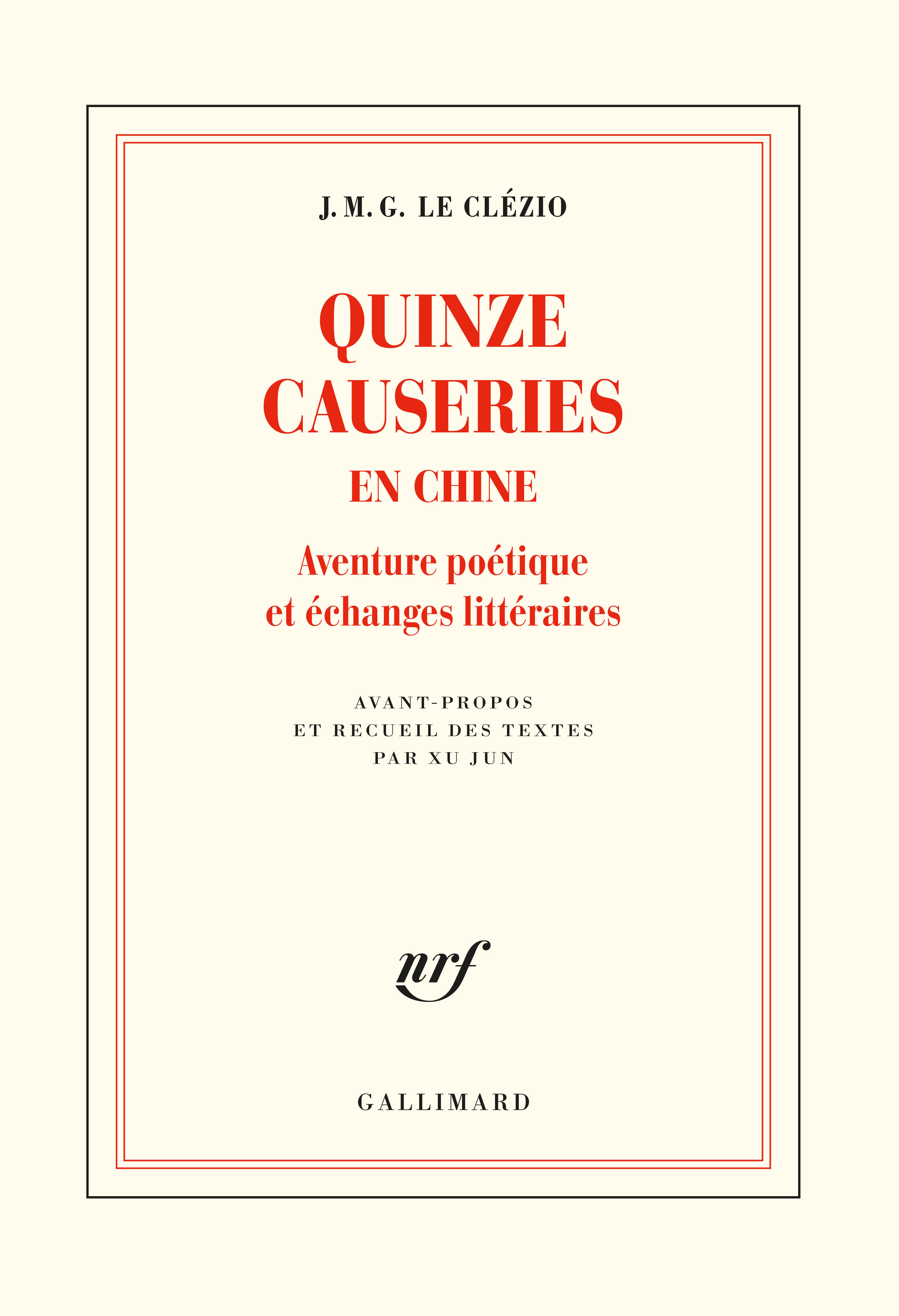 Quinze causeries en Chine - J. M. G. Le Clézio,  Xu Jun - GALLIMARD