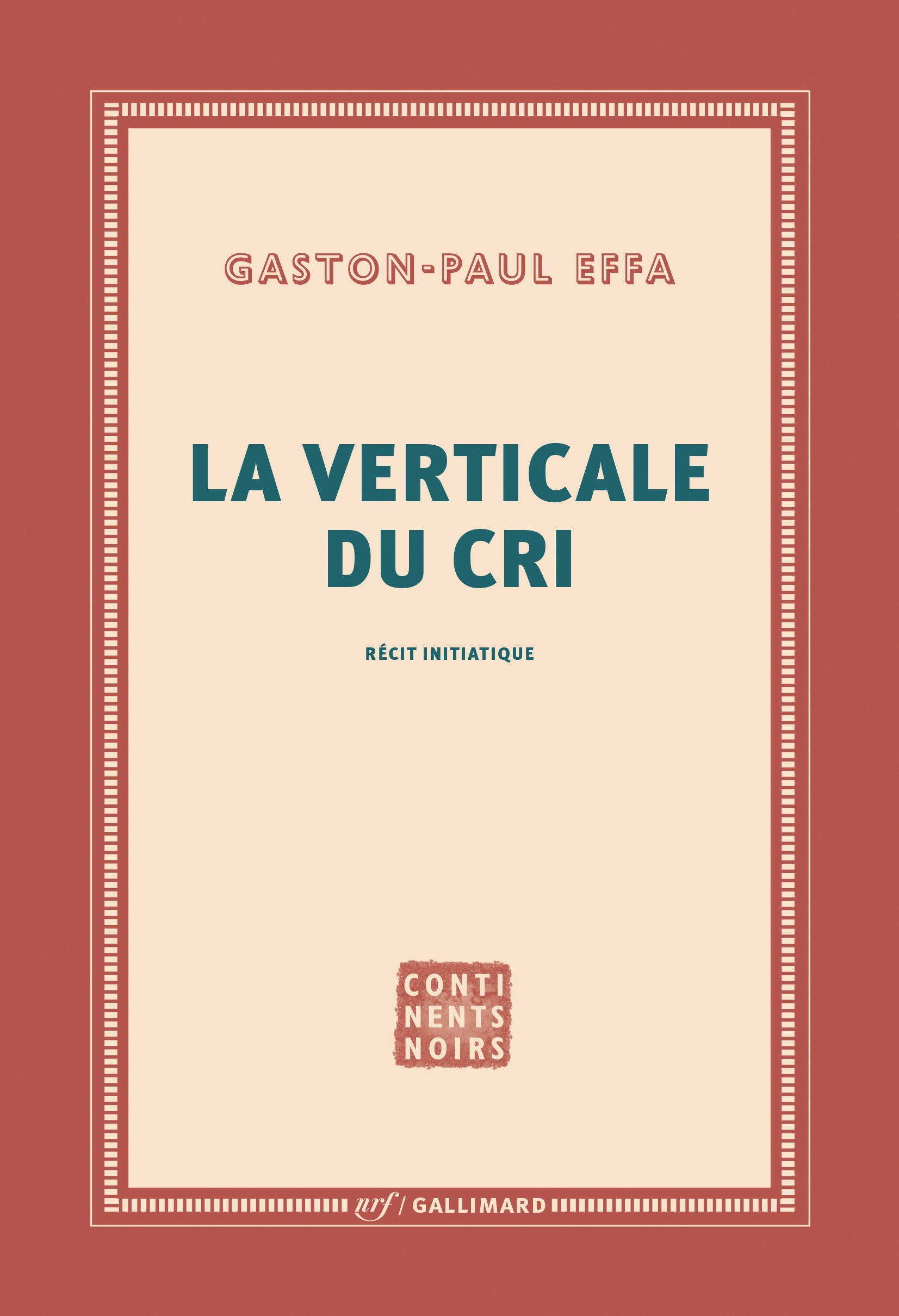 La verticale du cri - Gaston-Paul Effa - GALLIMARD
