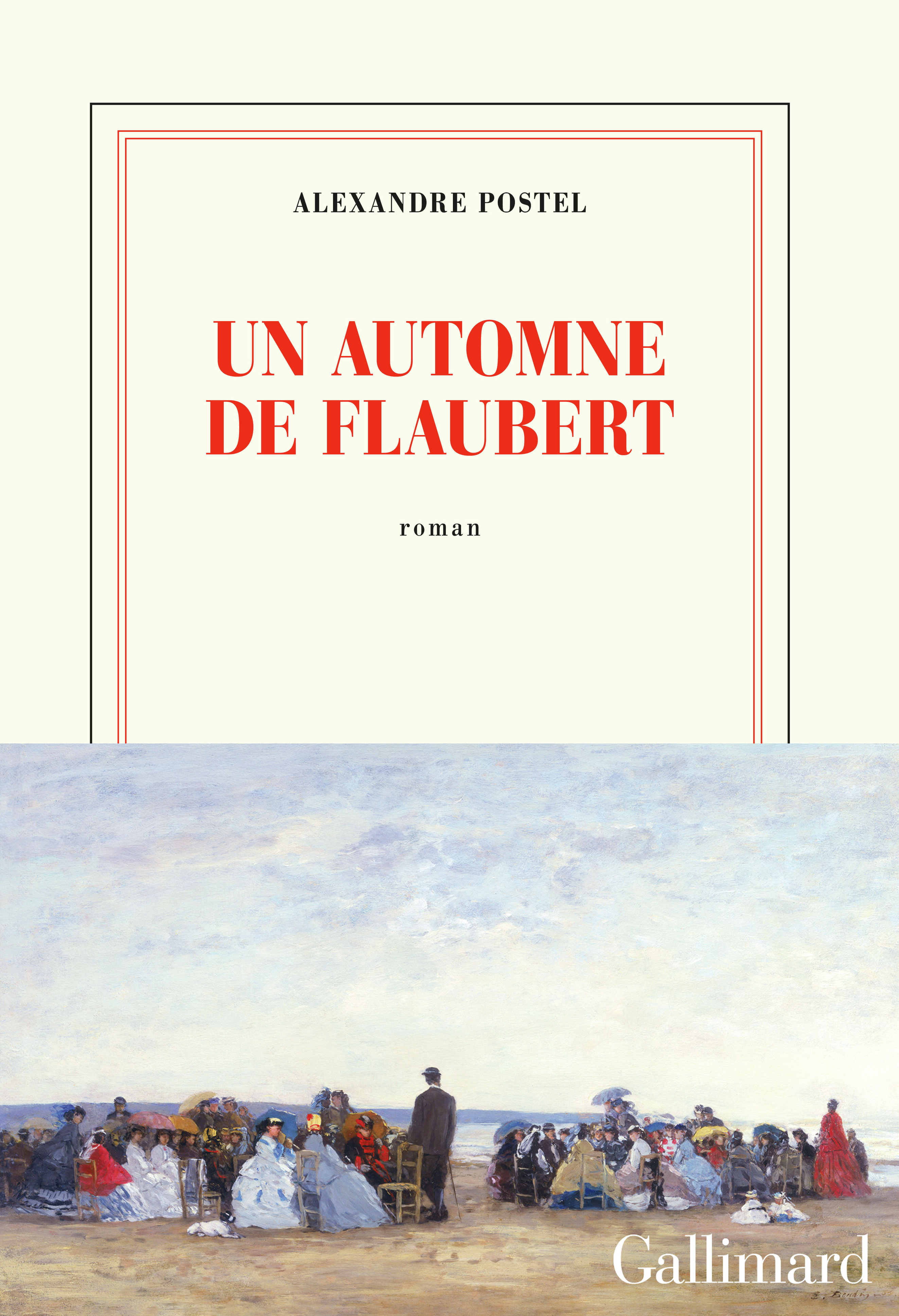 Un automne de Flaubert - ALEXANDRE POSTEL - GALLIMARD