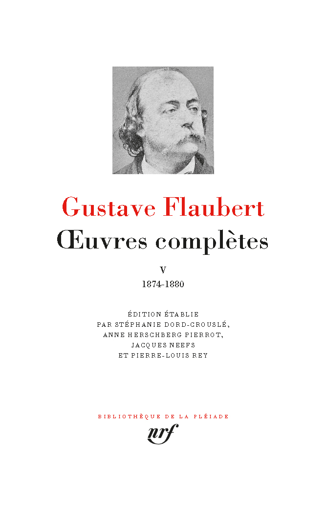 Œuvres complètes - Gustave Flaubert, Jacques Neefs, Anne Herschberg Pierrot, Stéphanie Dord-crouslé, Pierre-Louis Rey - GALLIMARD