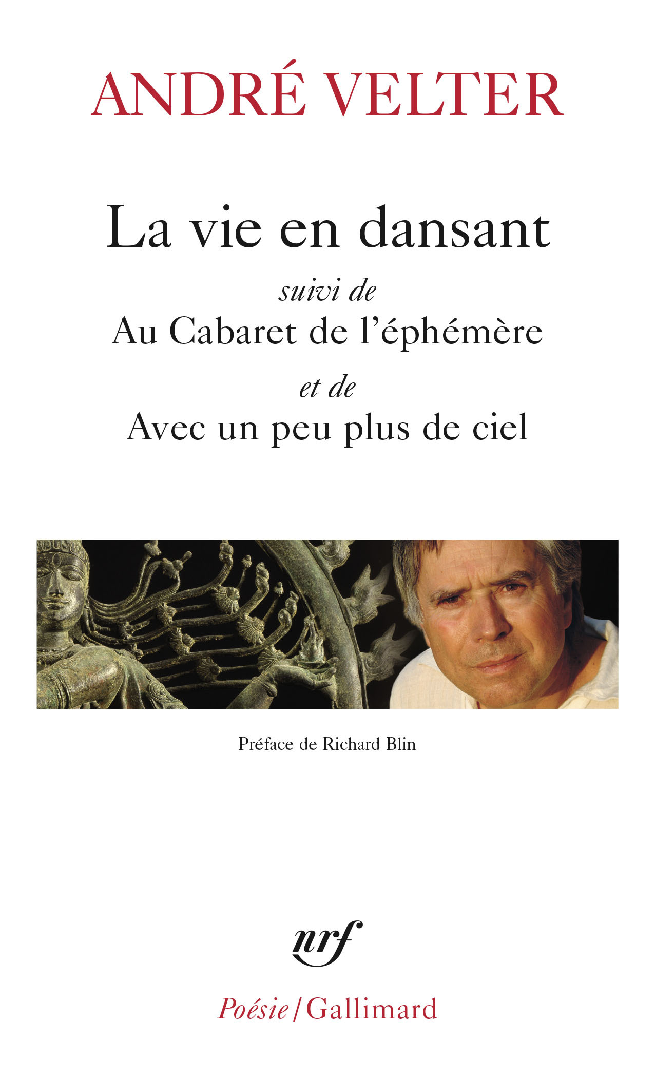 La vie en dansant/Au Cabaret de l'éphémère/Avec un peu plus de ciel - André Velter, Richard Blin - GALLIMARD