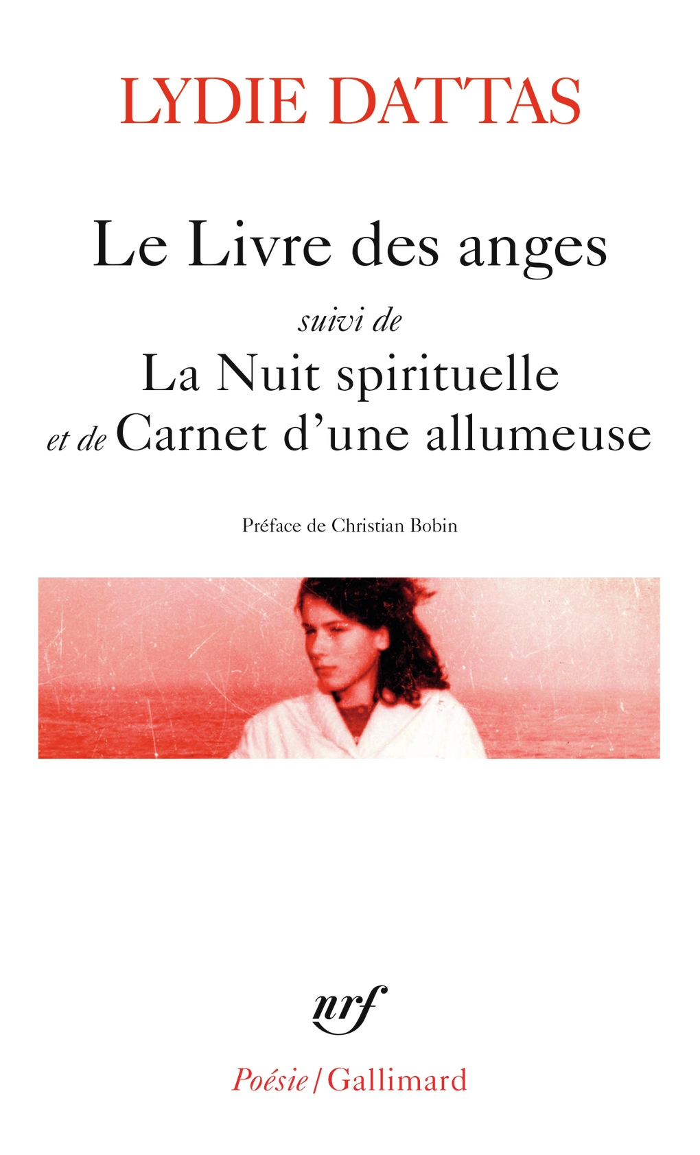 Le livre des anges / La Nuit spirituelle / Carnet d'une allumeuse - Lydie Dattas, Christian Bobin - GALLIMARD
