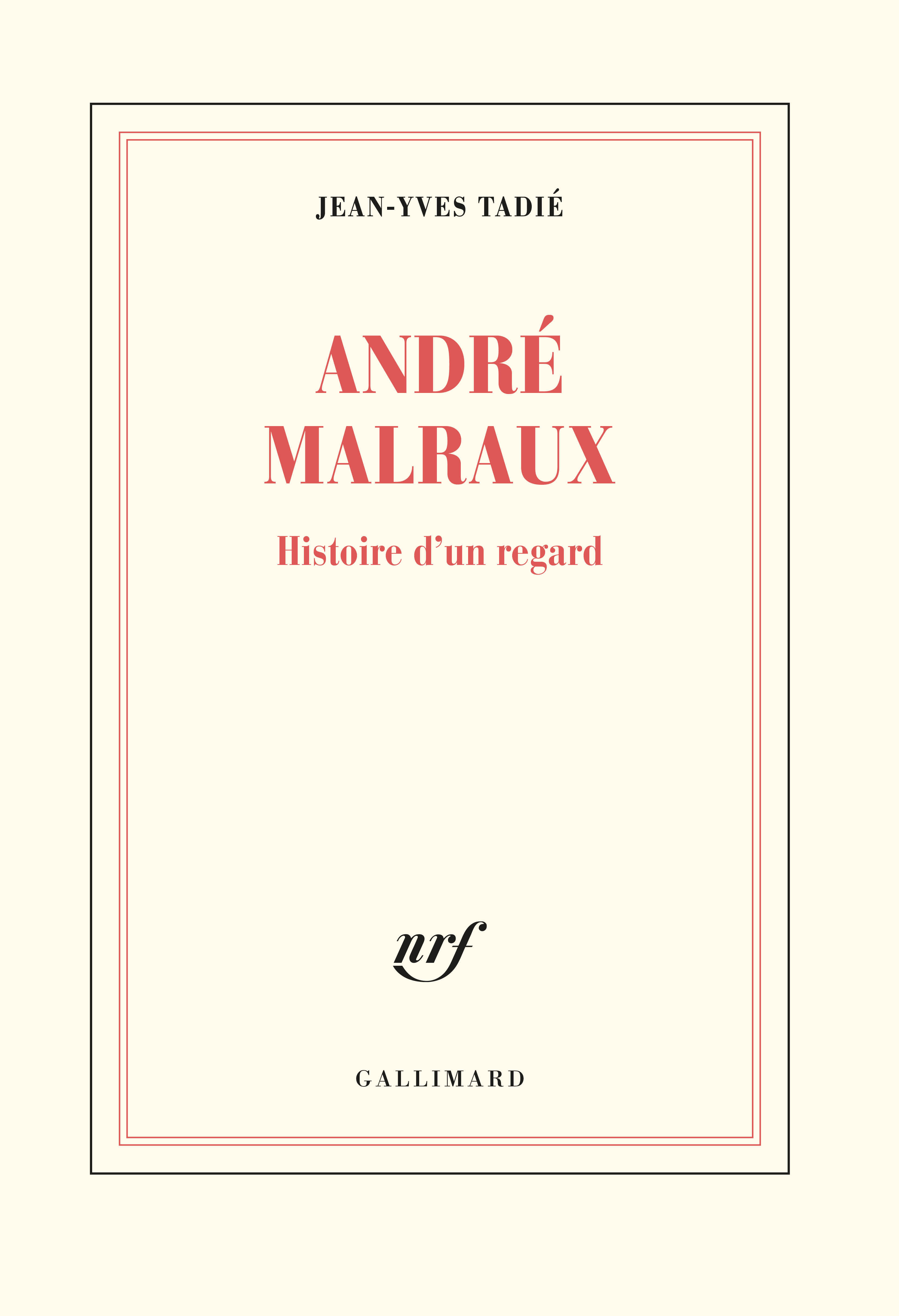 André Malraux - Jean-Yves Tadié - GALLIMARD