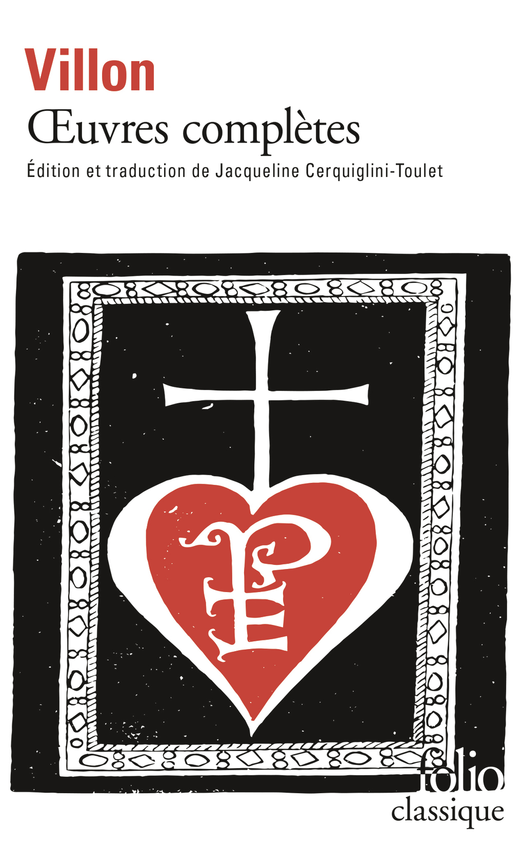 Œuvres complètes - François Villon, Jacqueline Cerquiglini-Toulet - FOLIO