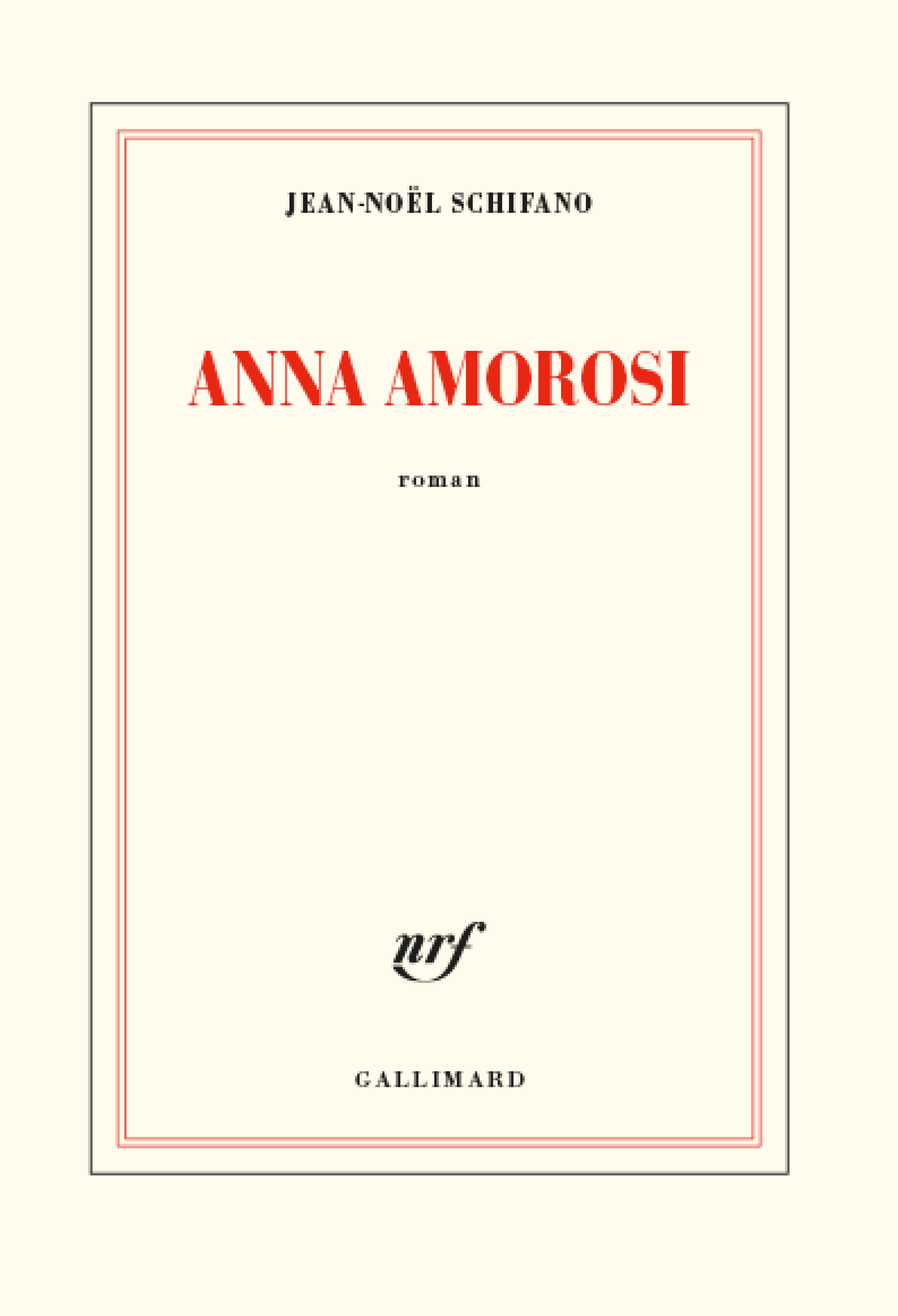 Anna Amorosi - Jean-Noël Schifano - GALLIMARD