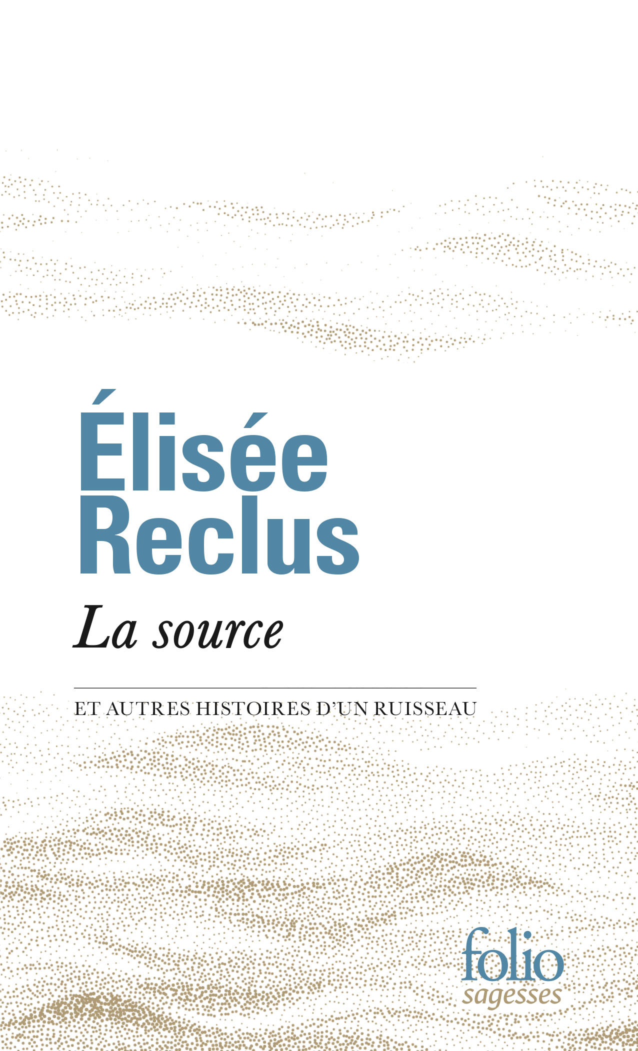 La source et autres histoires d'un ruisseau - Elisée Reclus - FOLIO