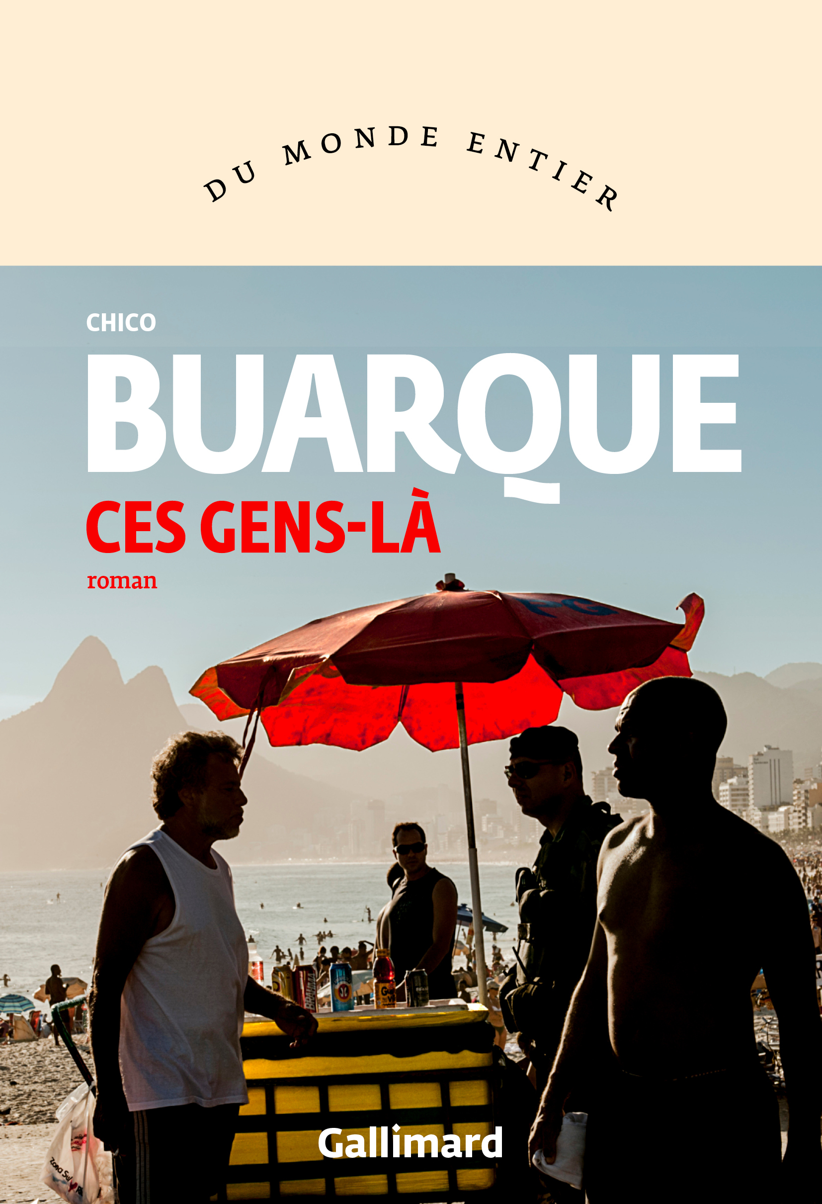 Ces gens-là - Chico Buarque, MATHIEU DOSSE - GALLIMARD