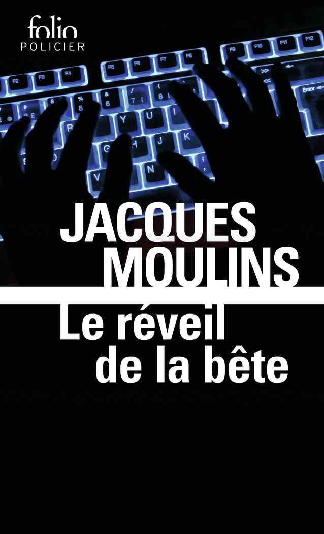 Le réveil de la bête - Jacques Moulins - FOLIO