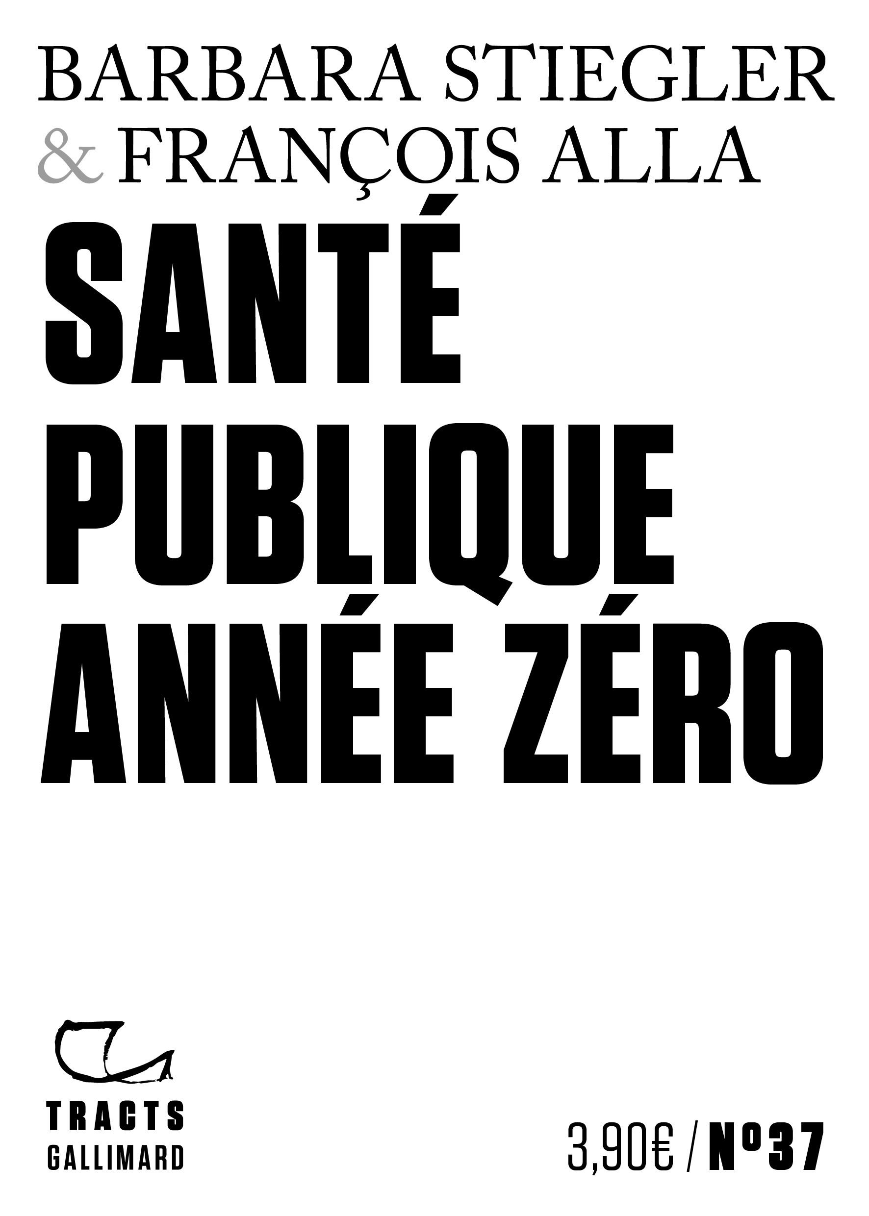 Santé publique année zéro - François Alla, Barbara STIEGLER - GALLIMARD