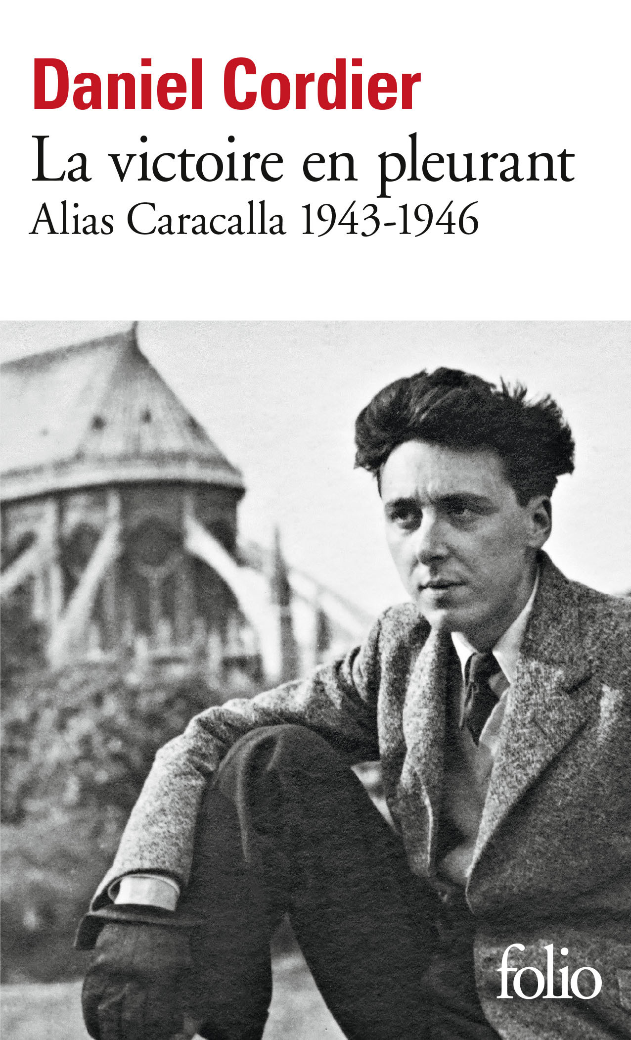 La victoire en pleurant - Daniel CORDIER, Bénédicte Vergez-Chaignon - FOLIO