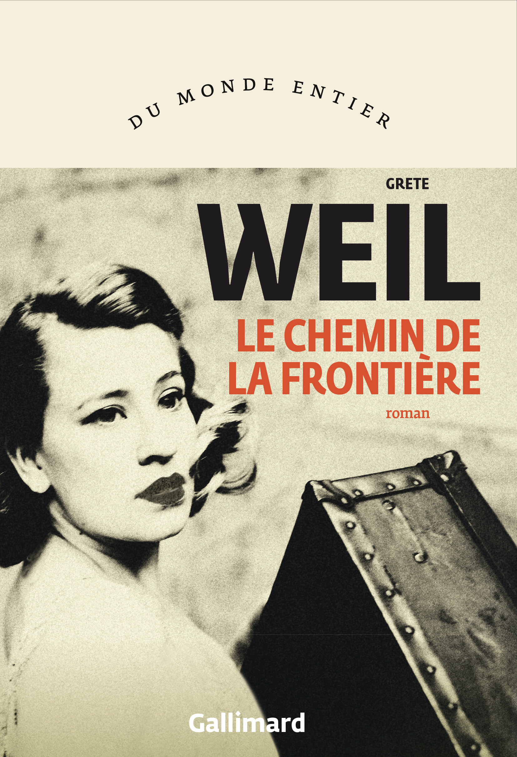 Le chemin de la frontière - Grete Weil, Olivier Le Lay - GALLIMARD