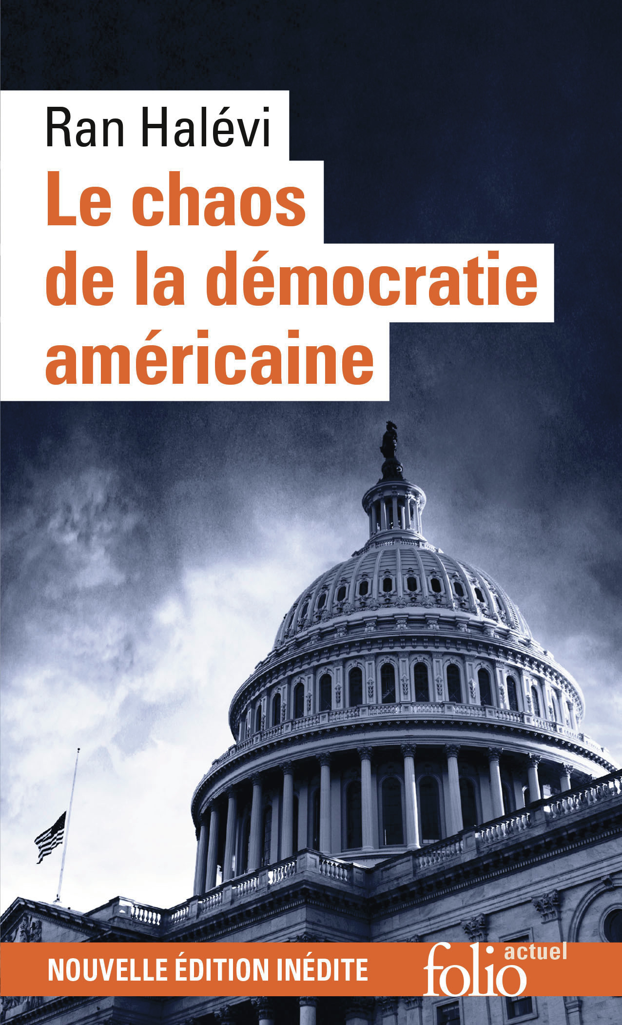 Le Chaos de la démocratie américaine - Ran Halévi - FOLIO