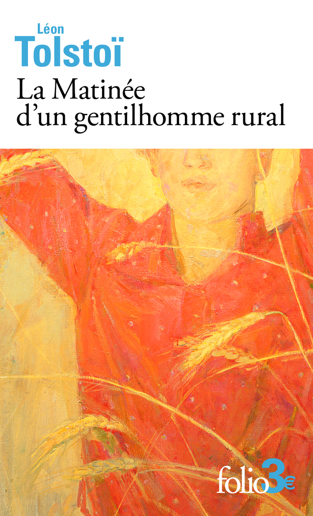 La Matinée d'un gentilhomme rural - Léon Tolstoï, Michel Aucouturier - FOLIO