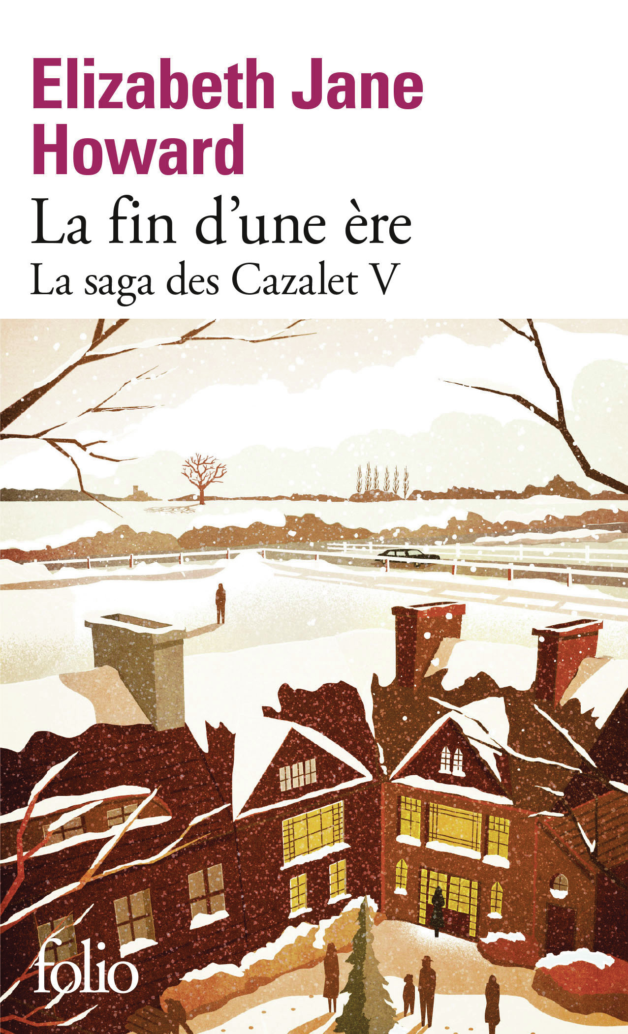 La fin d'une ère - Elizabeth Jane Howard, Cécile ARNAUD - FOLIO